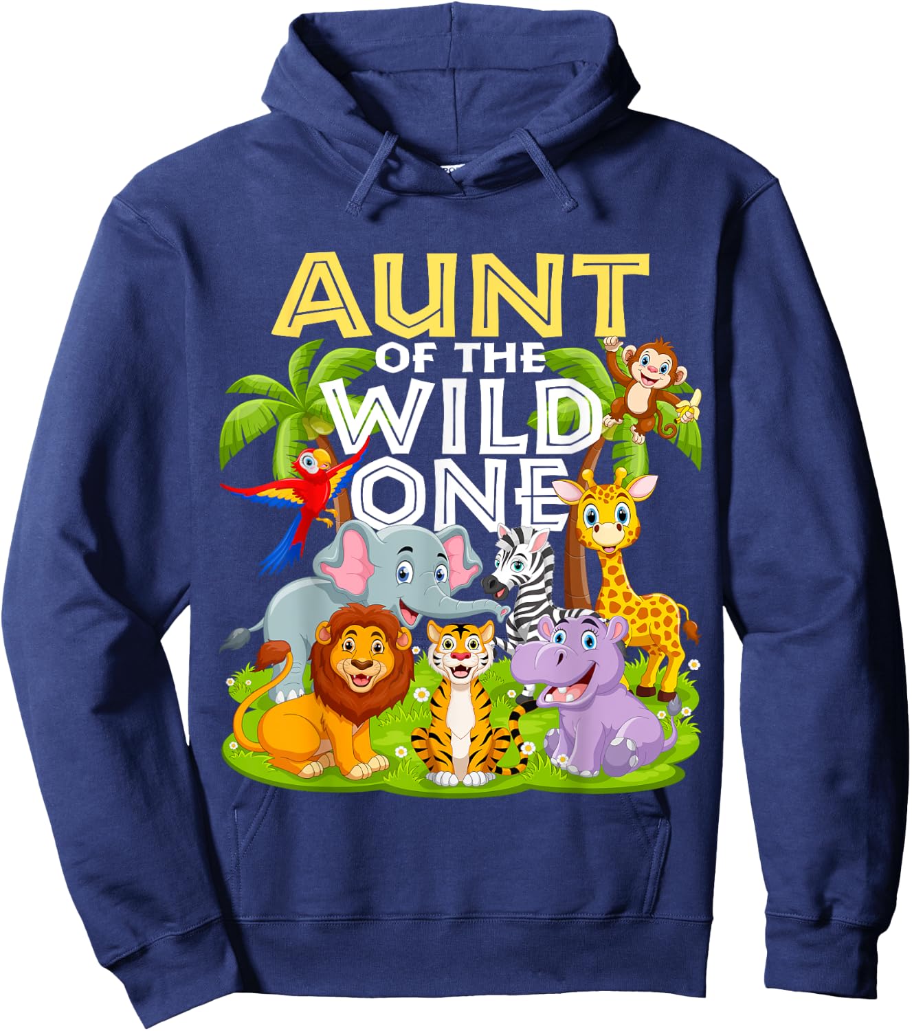 Aunt Of The Wild One 1st Birthday Zoo Animal Safari Jungle Hoodie - Hoodie | Navy
