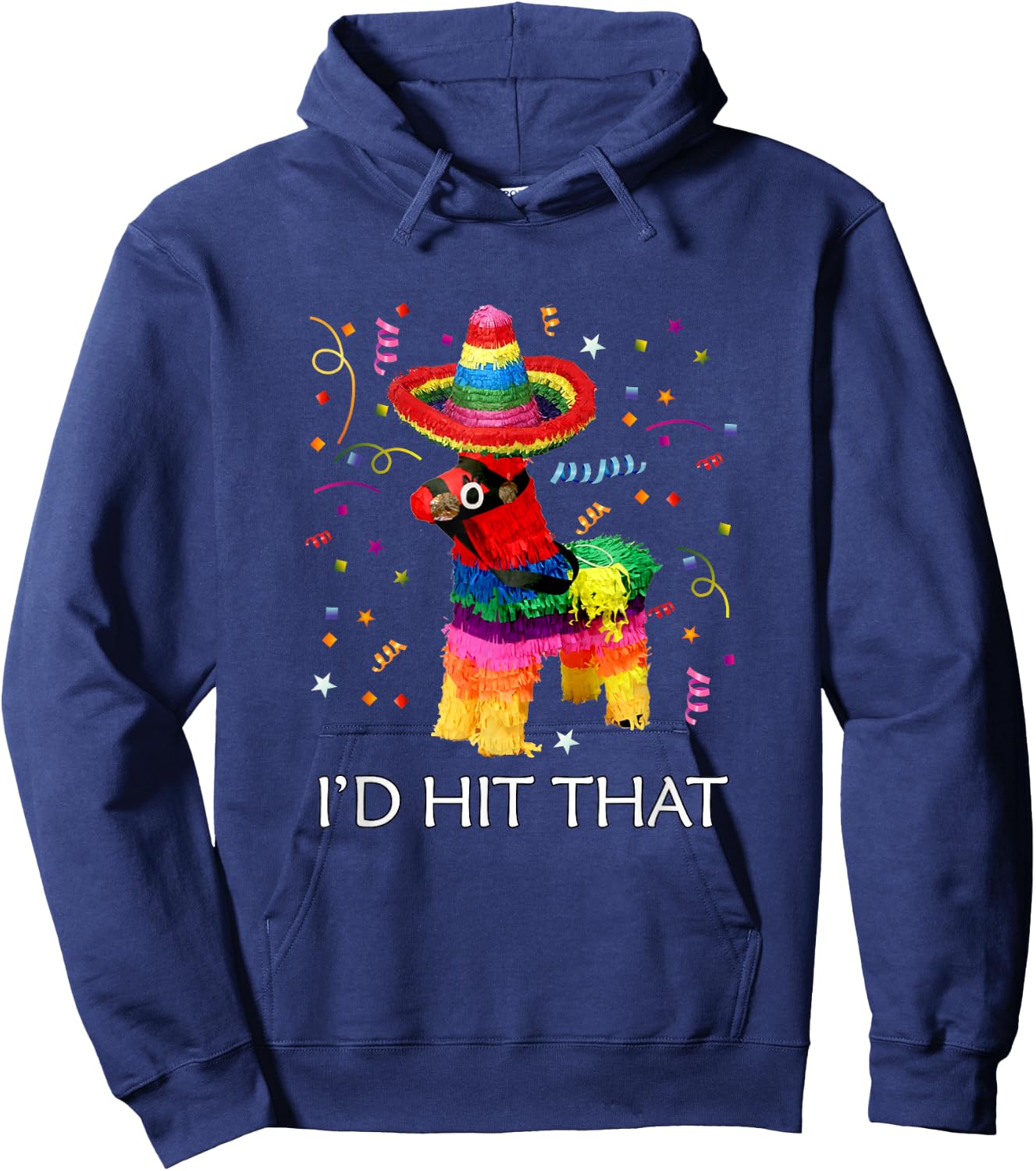 I'd Hit That Pinata Cinco de Mayo Party Pinata Hoodie - Hoodie | Navy