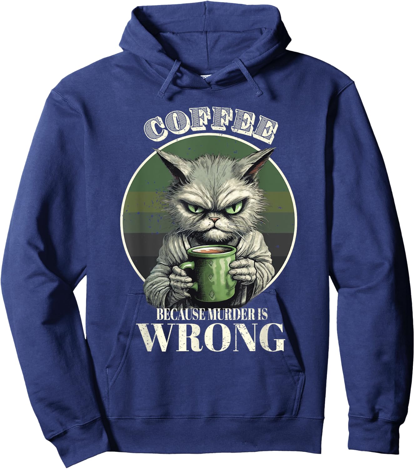 Coffee Because Murder Is Wrong Funny Tabby Cat Drinks Coffee Men Women Hoodie - Hoodie | Navy