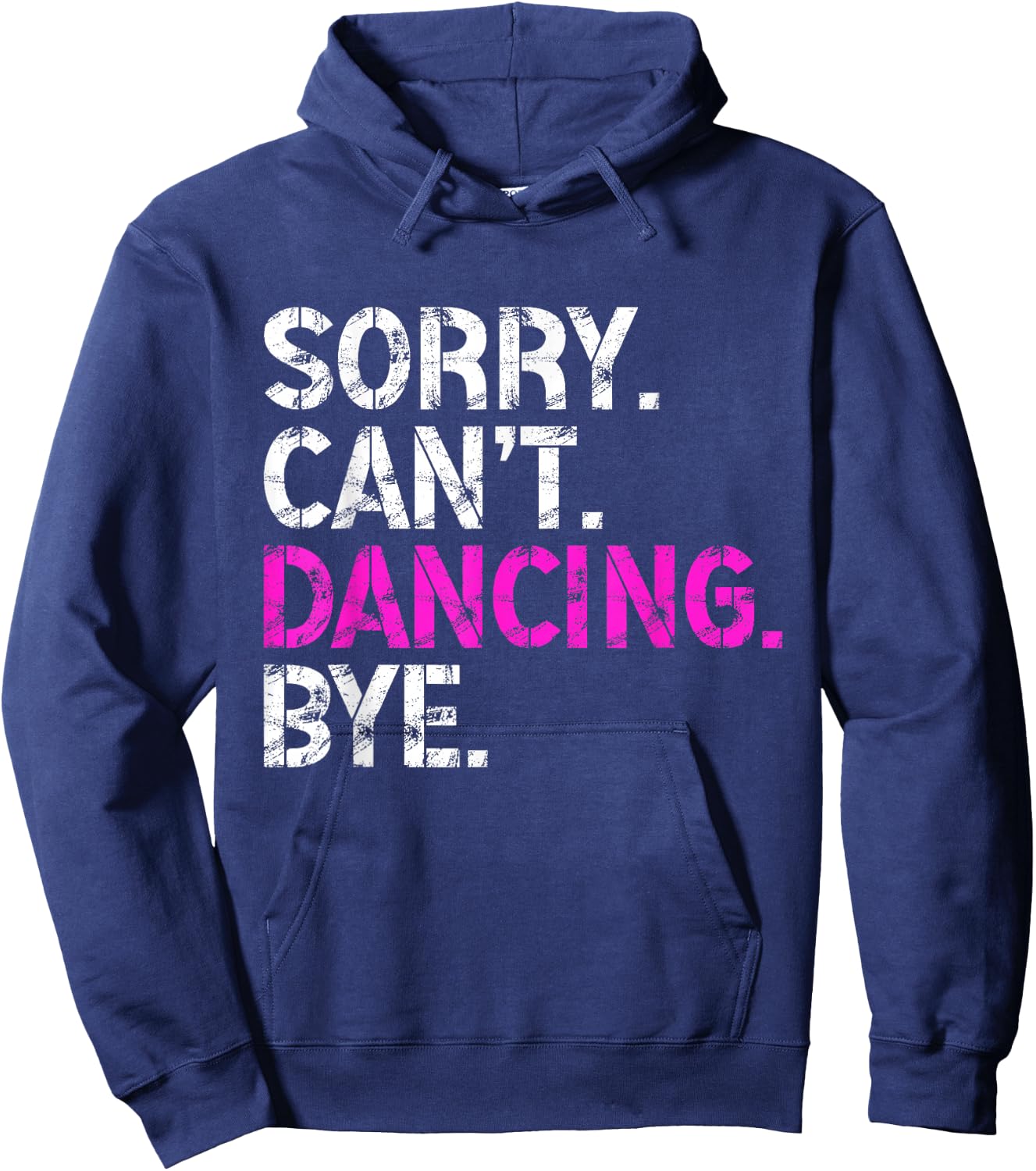 Sorry Can't Dancing Bye Funny Dancing Men Hoodie - Hoodie | Navy