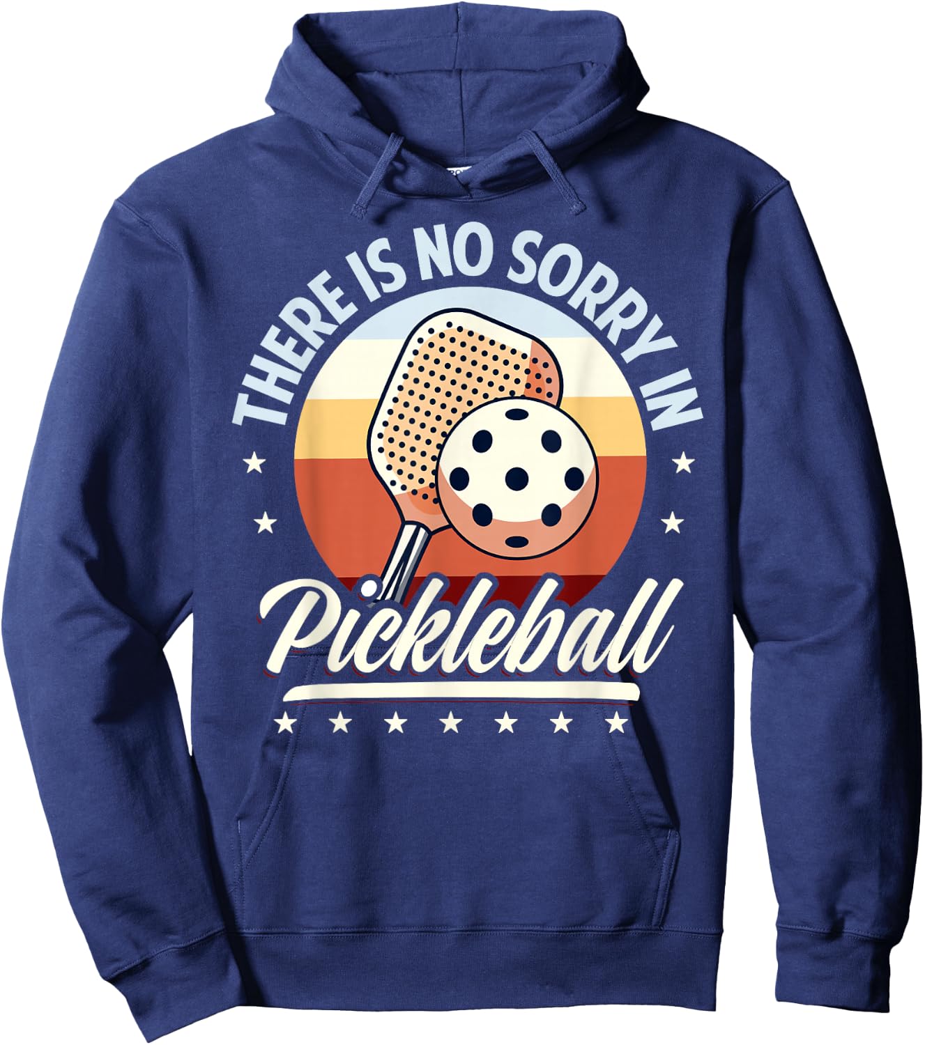 There Is No Sorry In Pickleball Outfit - Funny Saying Hoodie - Hoodie | Navy