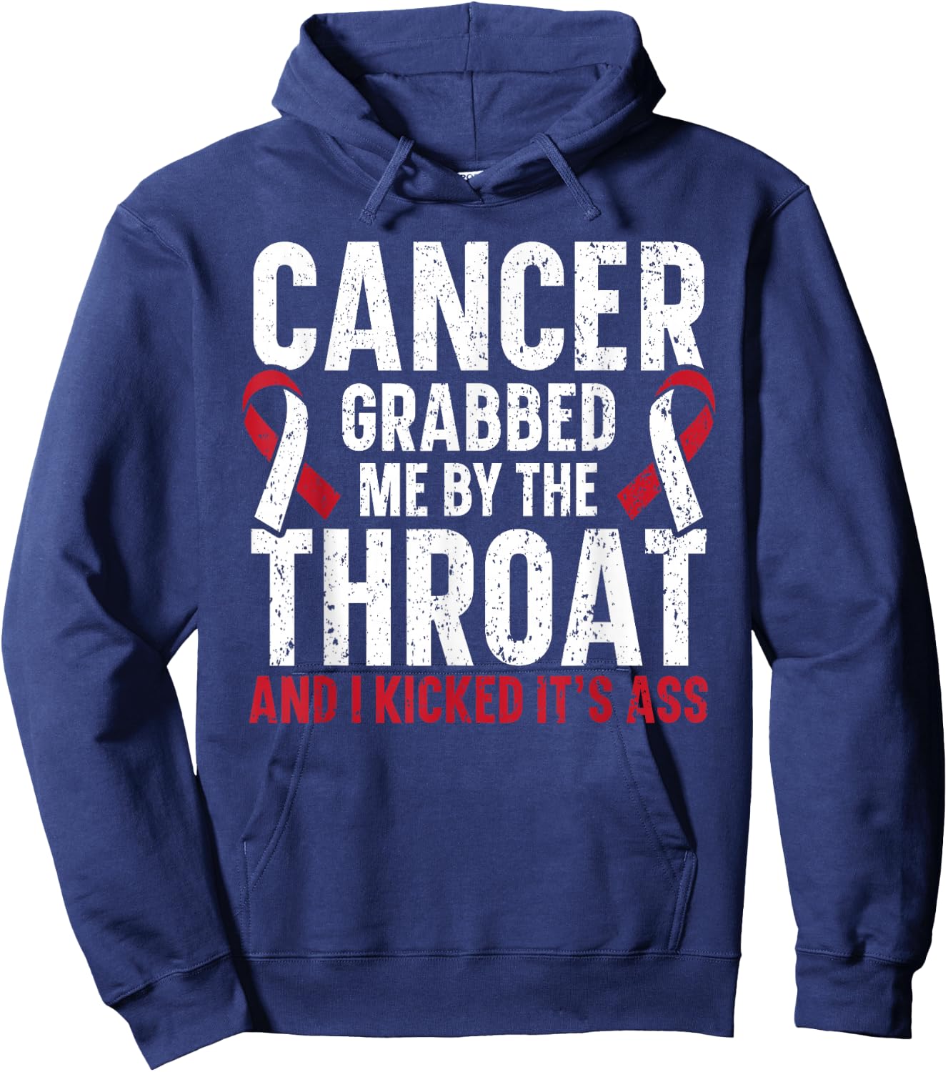 Cancer Grabbed Me By The Throat And I Kicked It's Ass Hoodie - Hoodie | Navy