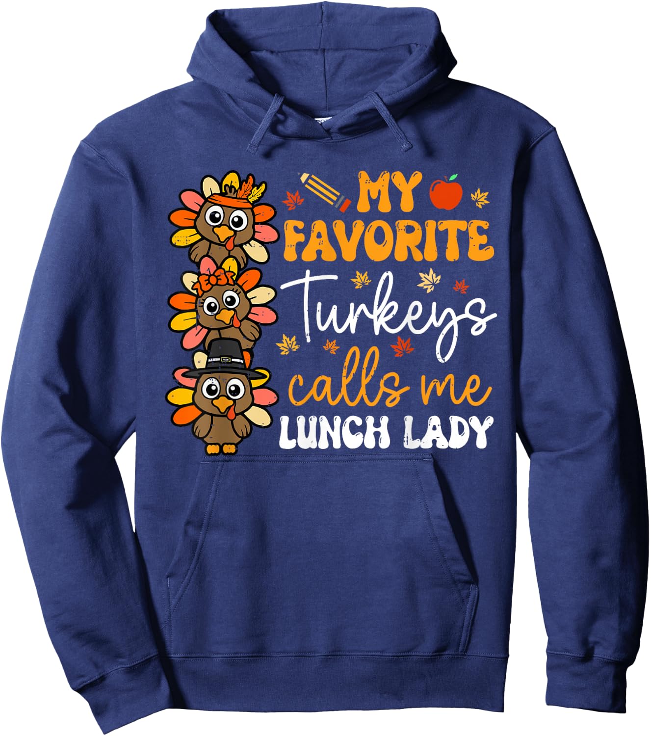 Groovy My Favorite Turkeys Calls Me Lunch Lady Thanksgiving Hoodie - Hoodie | Navy