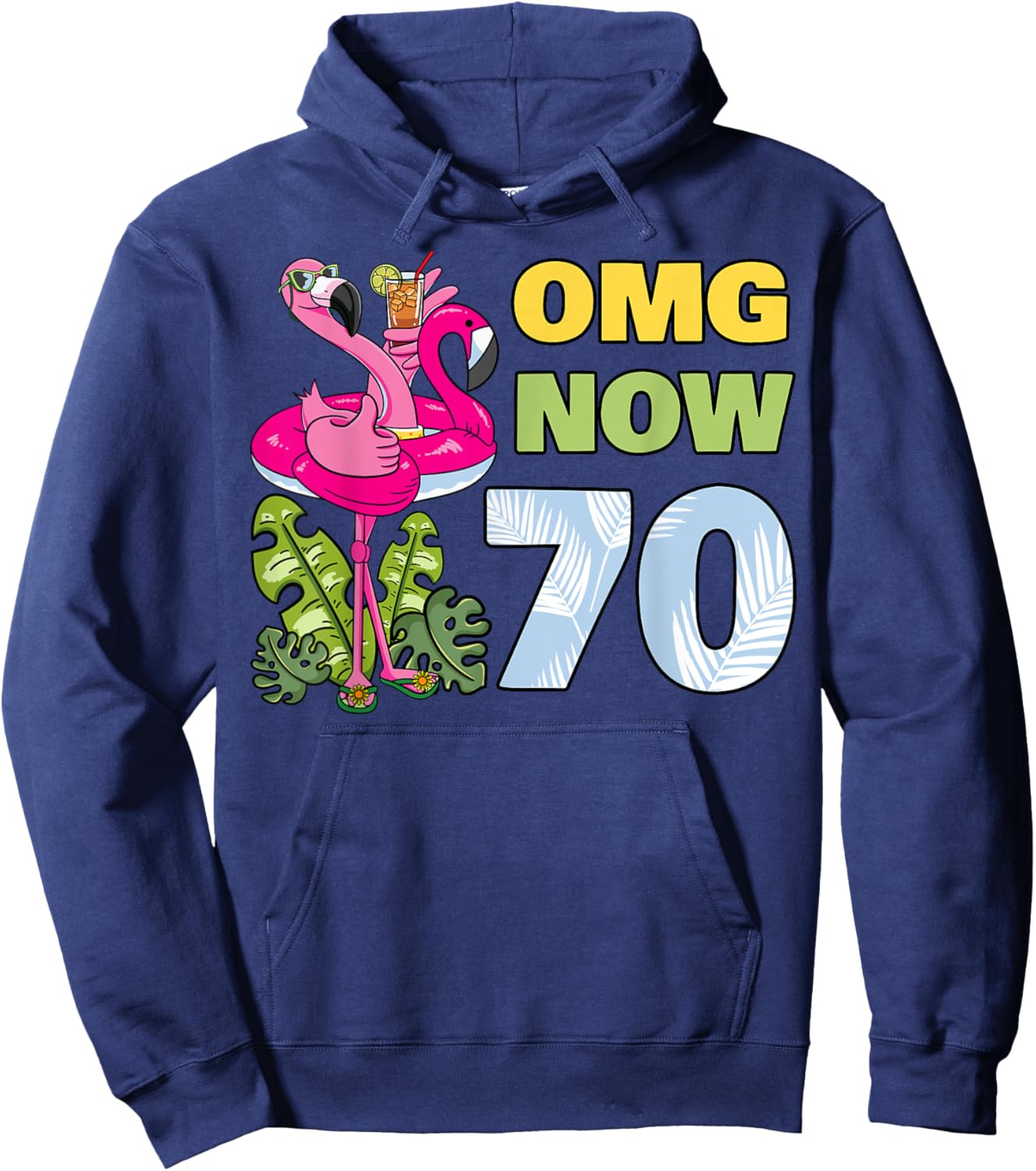 OMG Now 70 Flamingo Birthday Party Celebration 70th Hoodie - Hoodie | Navy