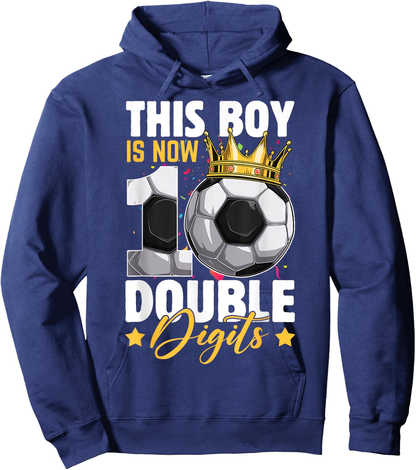 This Boy Now 10 Double Digits Soccer 10 Years Old Birthday Hoodie - Hoodie | Navy