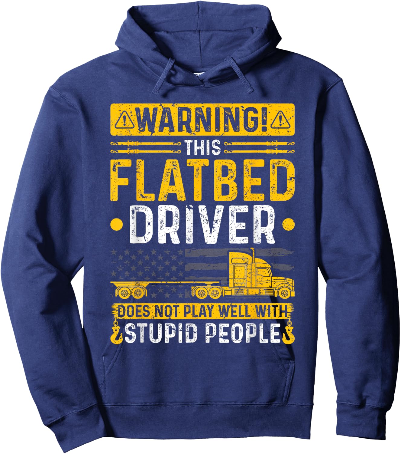 Flatbedder Truck Driver Warning, Funny Flatbed Trucker Hoodie - Hoodie | Navy
