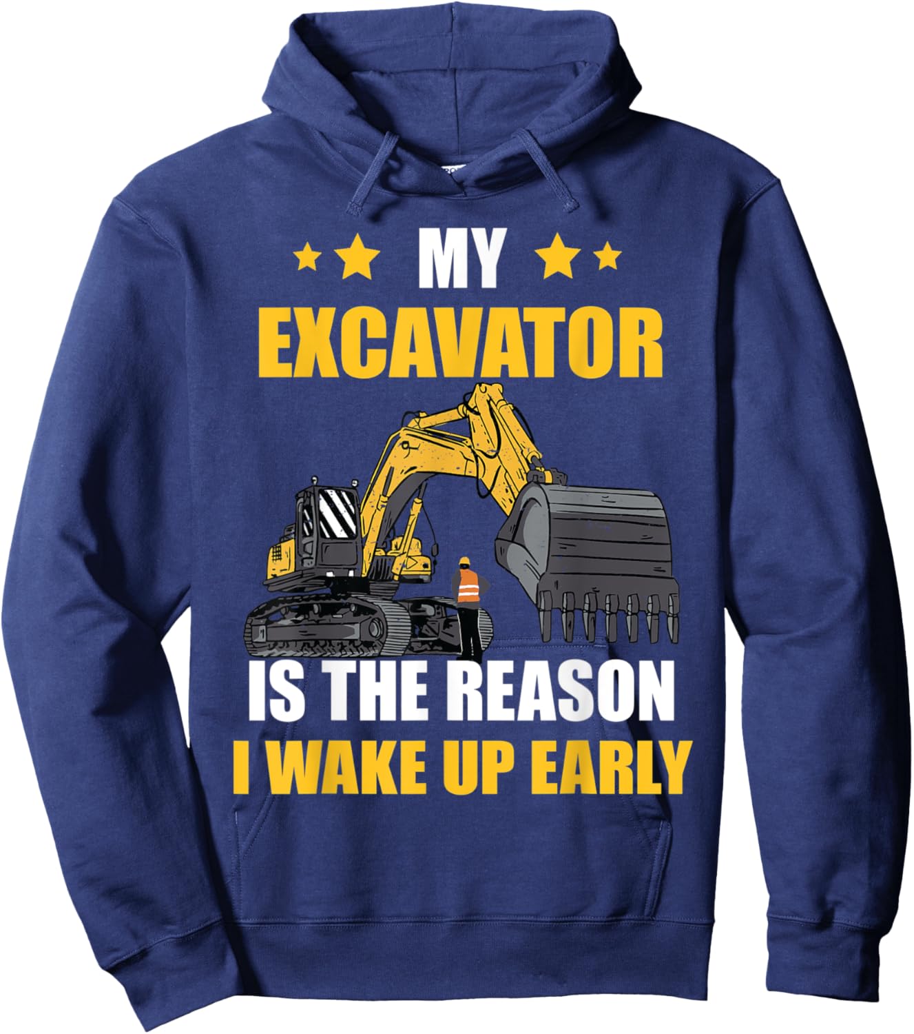 The Reason I Wake Up Backhoe Construction Truck Excavator Hoodie - Hoodie | Navy