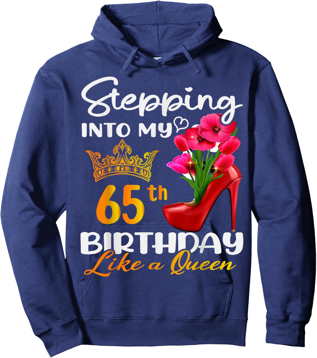 Stepping Into My 65th Birthday Like A Queen For 65 Years Old Hoodie - Hoodie | Navy