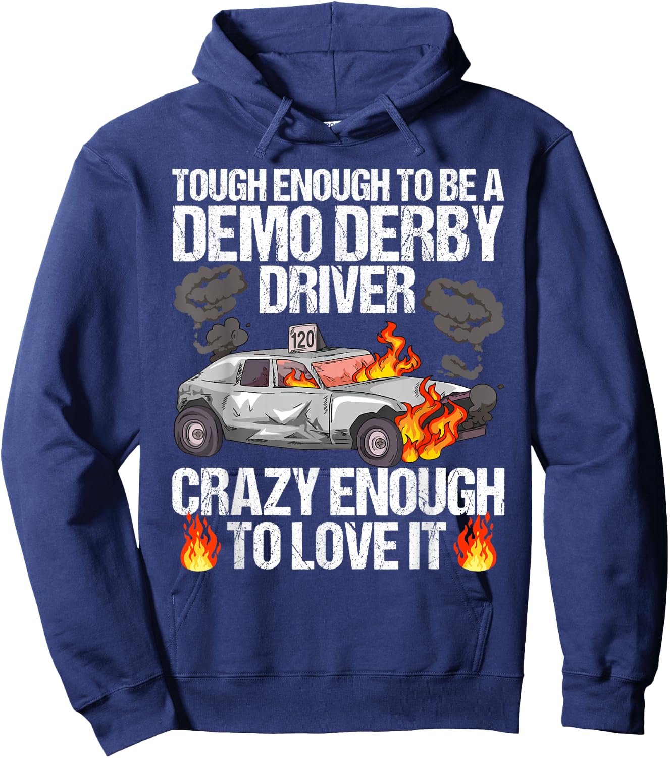 Smashing Cars Demolition Derby Quote for a Demo Derby Driver Hoodie - Hoodie | Navy