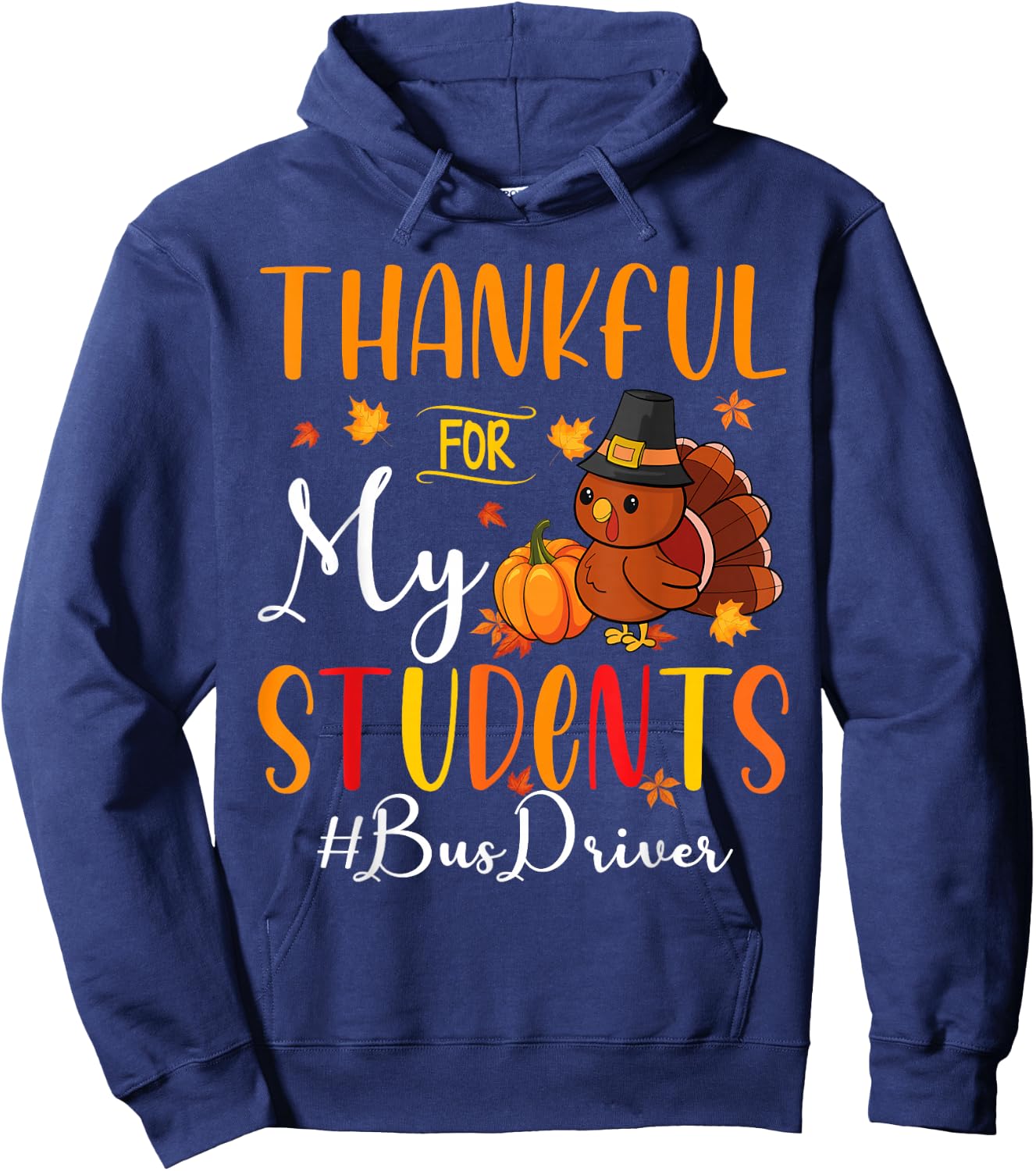 Thankful For My Students Bus Driver Monitor Thanksgiving Hoodie - Hoodie | Navy