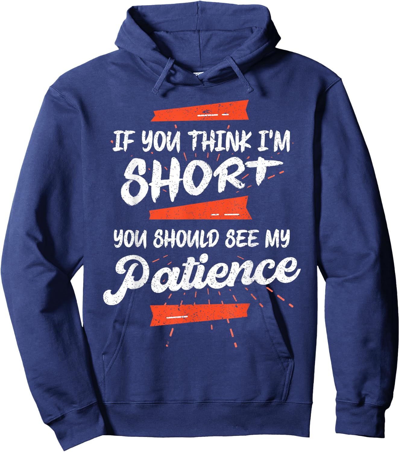 If You Think I'm Short You Should See My Patience Funny Hoodie - Hoodie | Navy