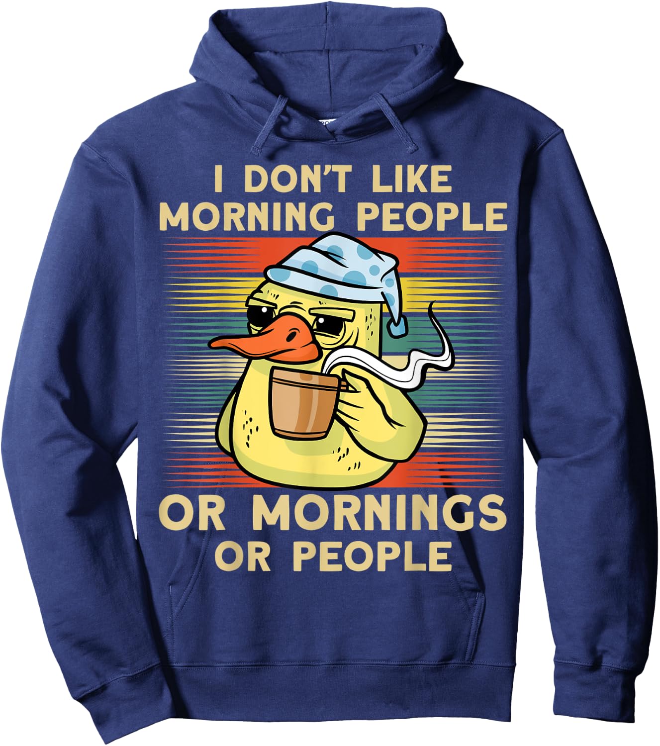 I Don't Like Morning People Or Mornings Or People Duck Hoodie - Hoodie | Navy