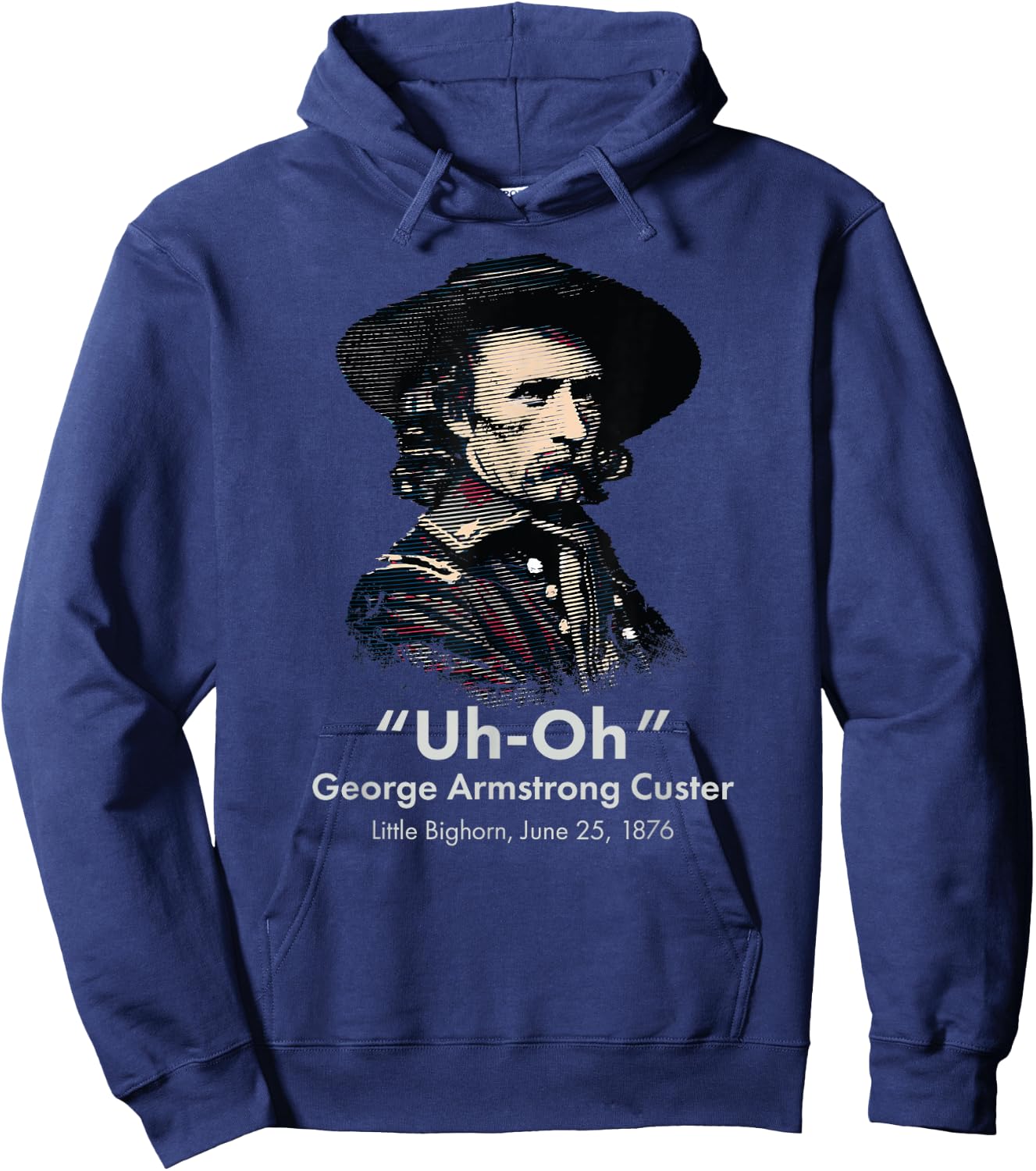 George Custer Little Bighorn History Ironic General Custer Hoodie - Hoodie | Navy