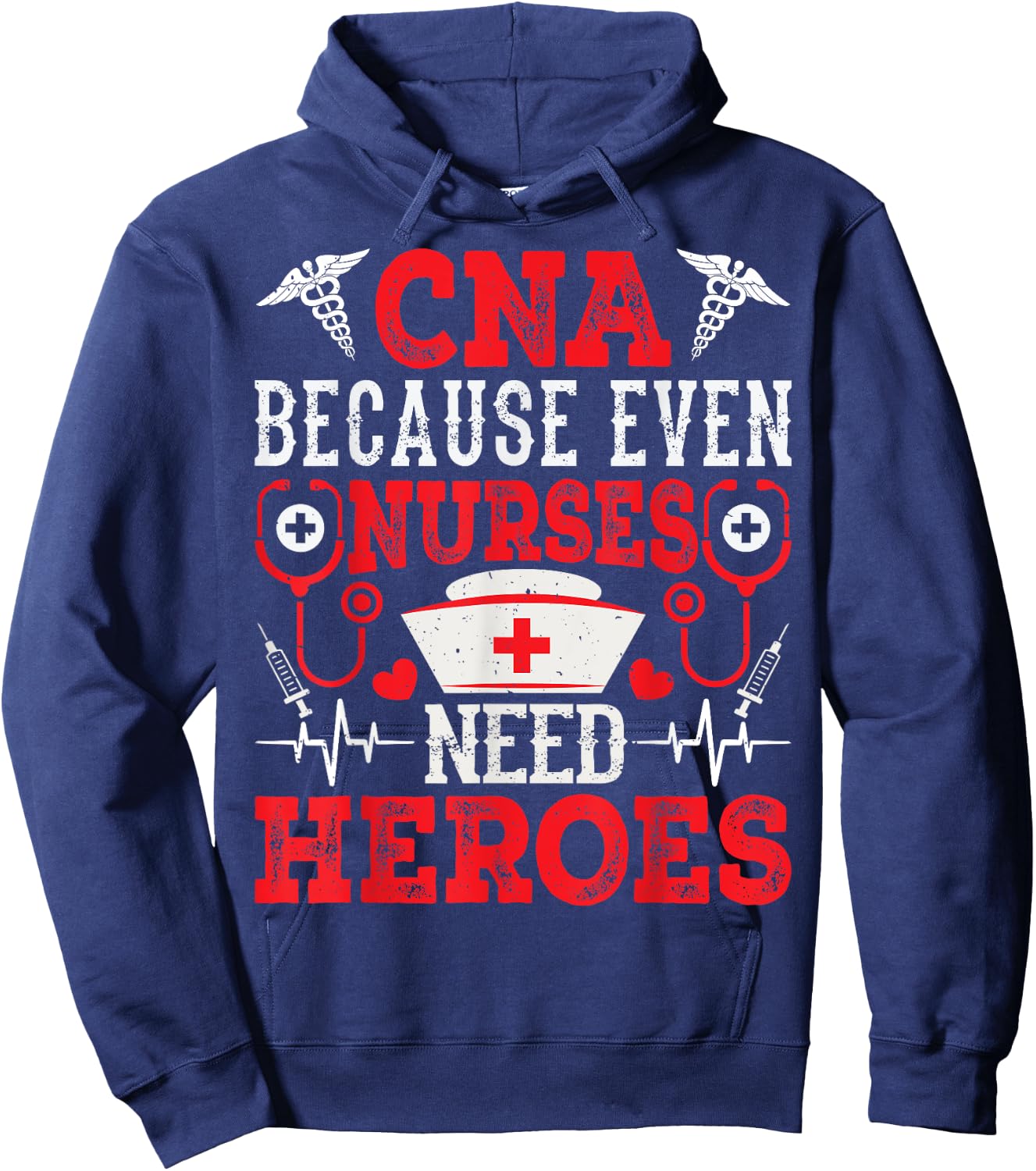 CNA Because Even Nurses Need Heroes Funny Nursing Assistant Hoodie - Hoodie | Navy