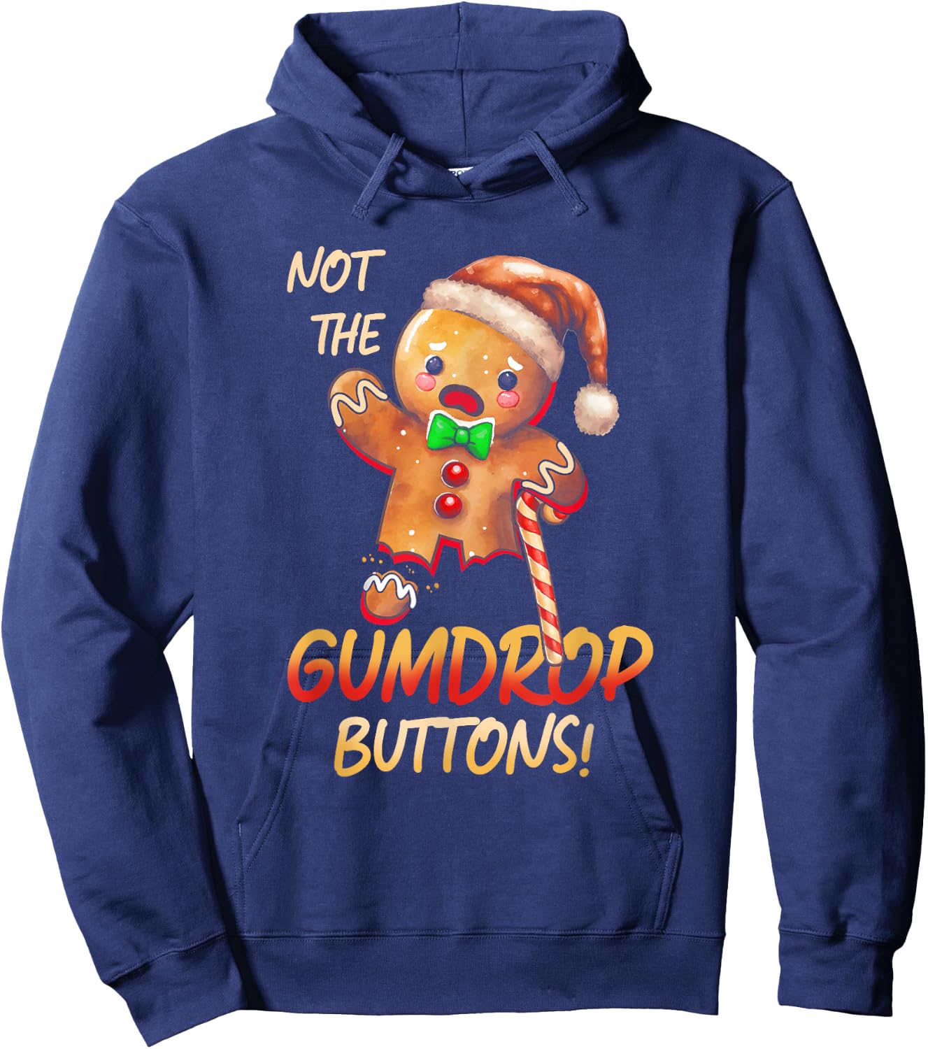 Gingerbread Man Not The-Gumdrop Buttons Christmas Cookies Hoodie - Hoodie | Navy