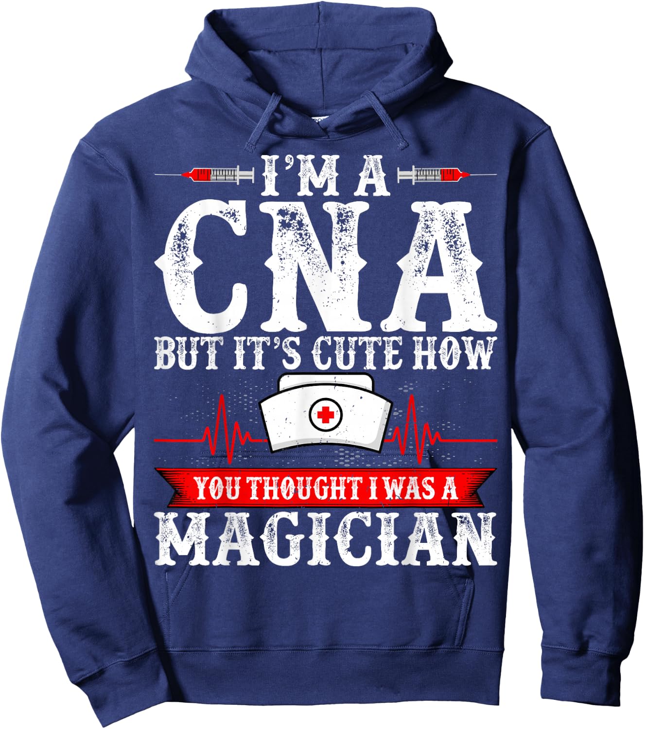 I'm a CNA but It's Cute How You Thought - Funny CNA Nurse Hoodie - Hoodie | Navy