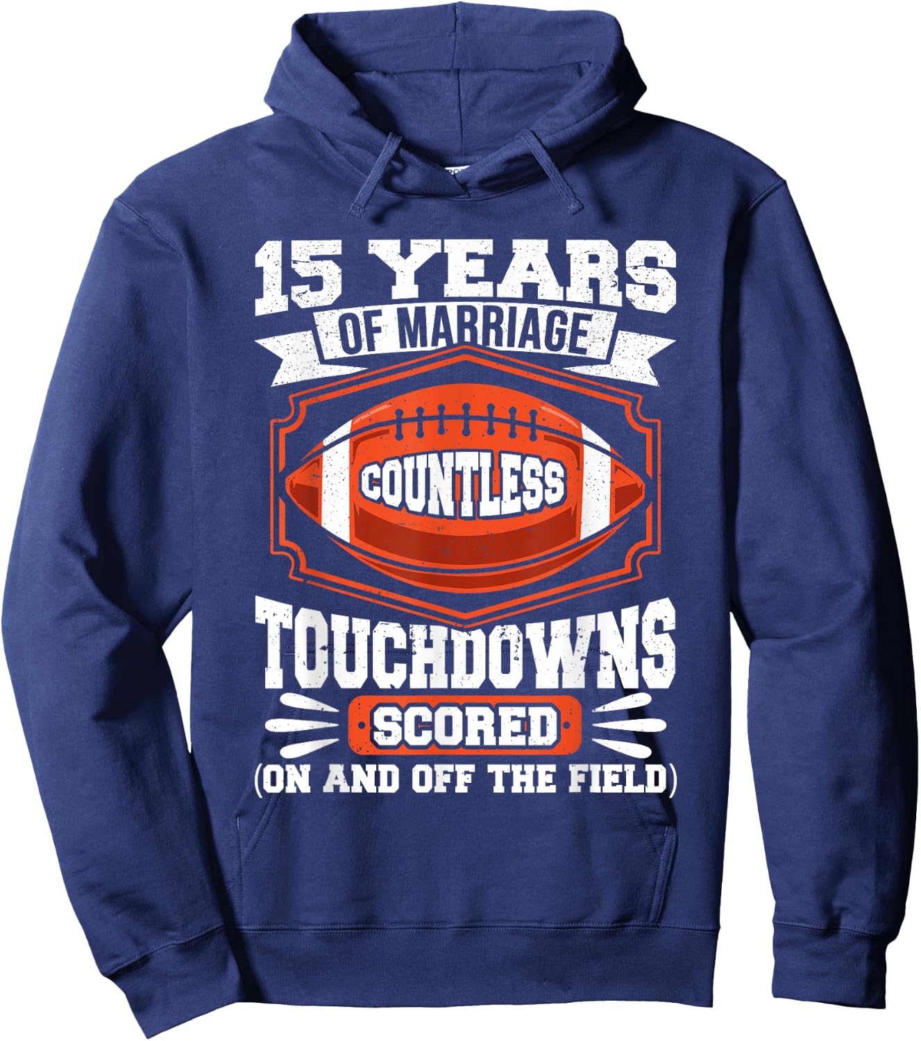 15th Wedding Anniversary Football Touchdown Married 15 Years Hoodie - Hoodie | Navy