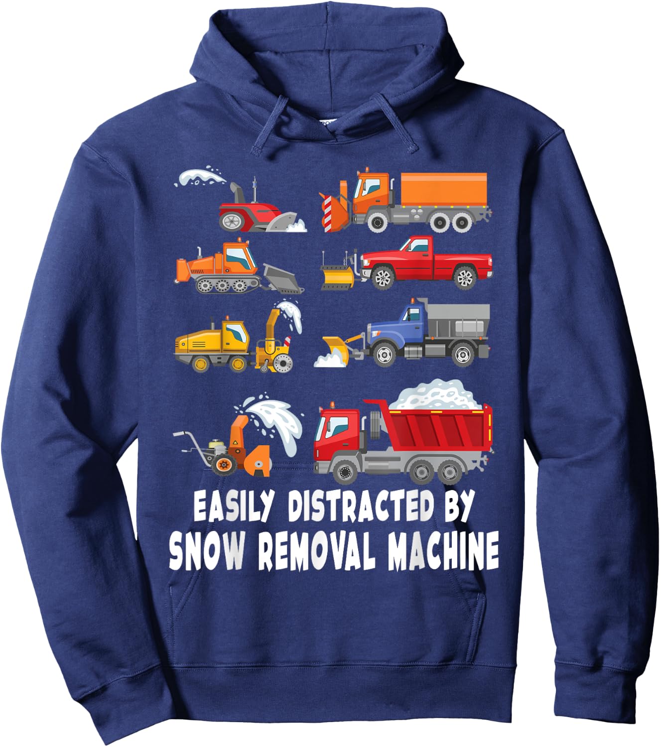 Easily Distracted By Snow Removal Machine Snow plow Hoodie - Hoodie | Navy
