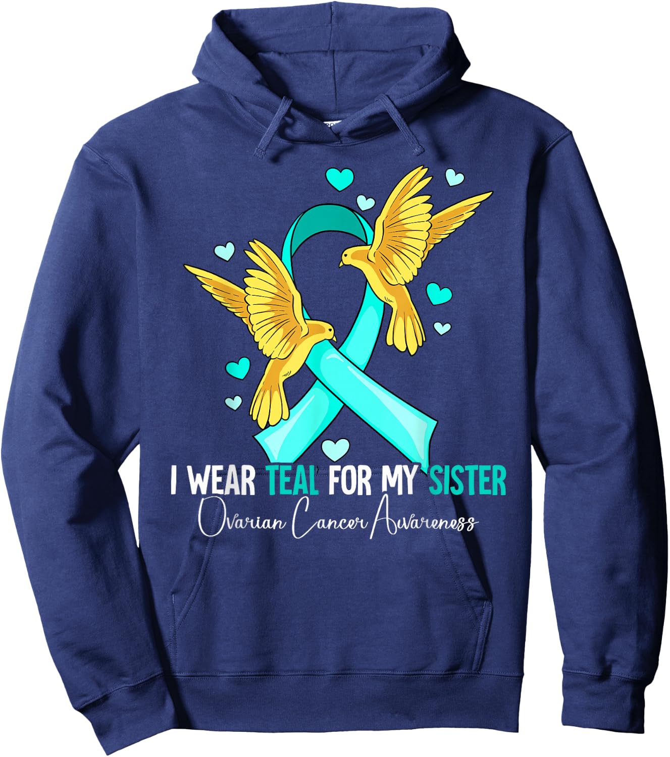 I Wear Teal For My Sister Ovarian Cancer Awareness Hoodie - Hoodie | Navy