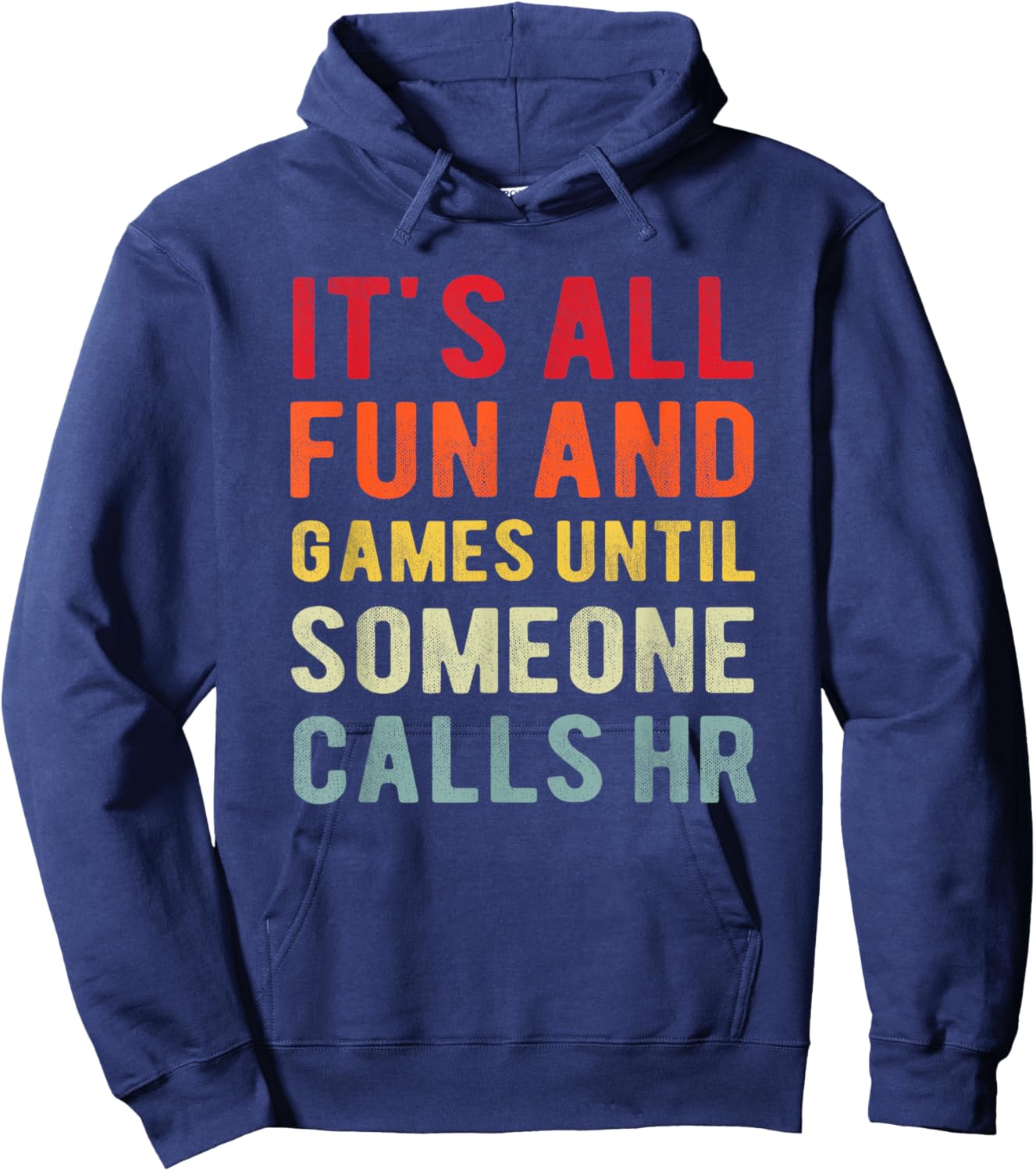 HR Funny It's All Fun And Games HR Quotes Human Resources Hoodie - Hoodie | Navy
