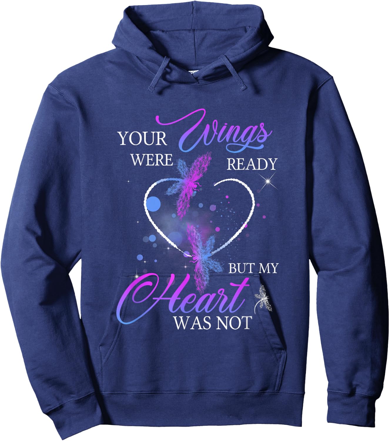Funny Quote Your Wings were Ready But My Heart was Not Hoodie - Hoodie | Navy