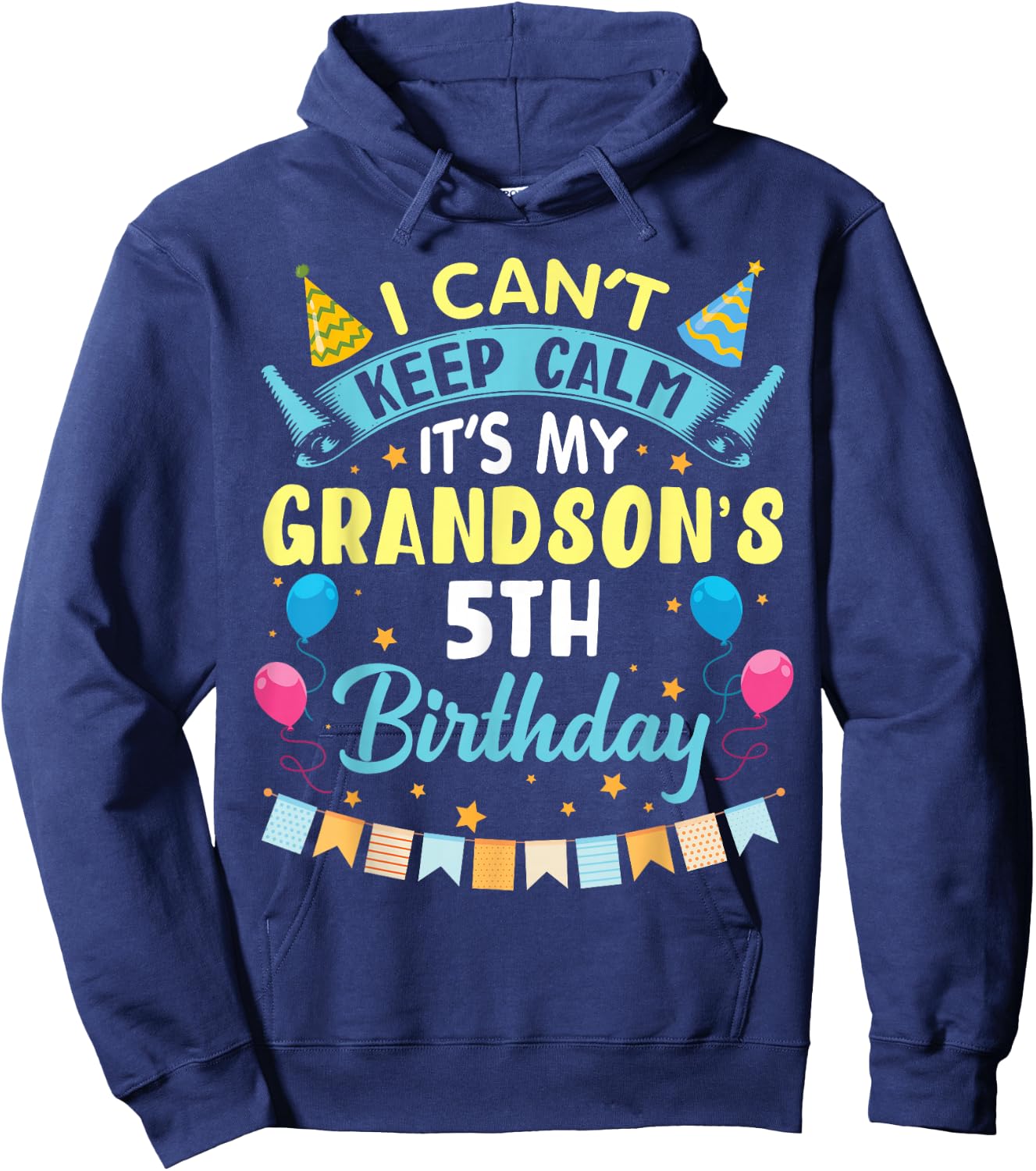 I Can't Keep Calm It's My Grandson's 5th Birthday Happy Him Hoodie - Hoodie | Navy