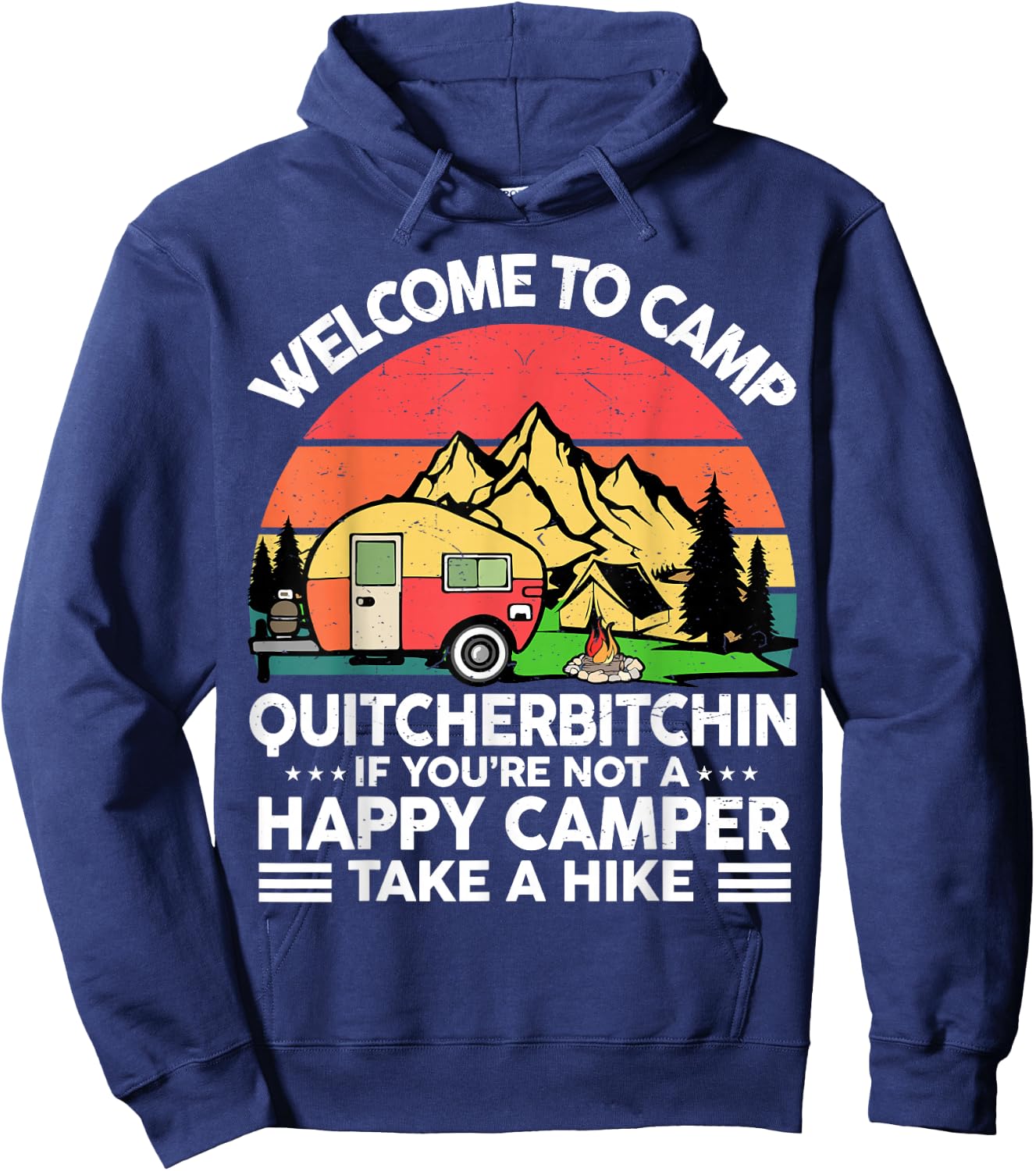 Funny Welcome Camp Quitcherbitchin Men Women Saying Camping Hoodie - Hoodie | Navy