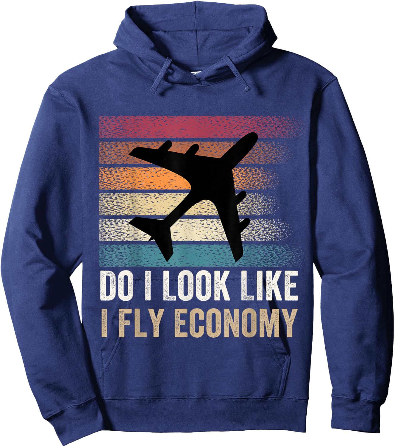 Do I Look Like I Fly Economy ,Funny Travel Airplane Aviation Hoodie - Hoodie | Navy