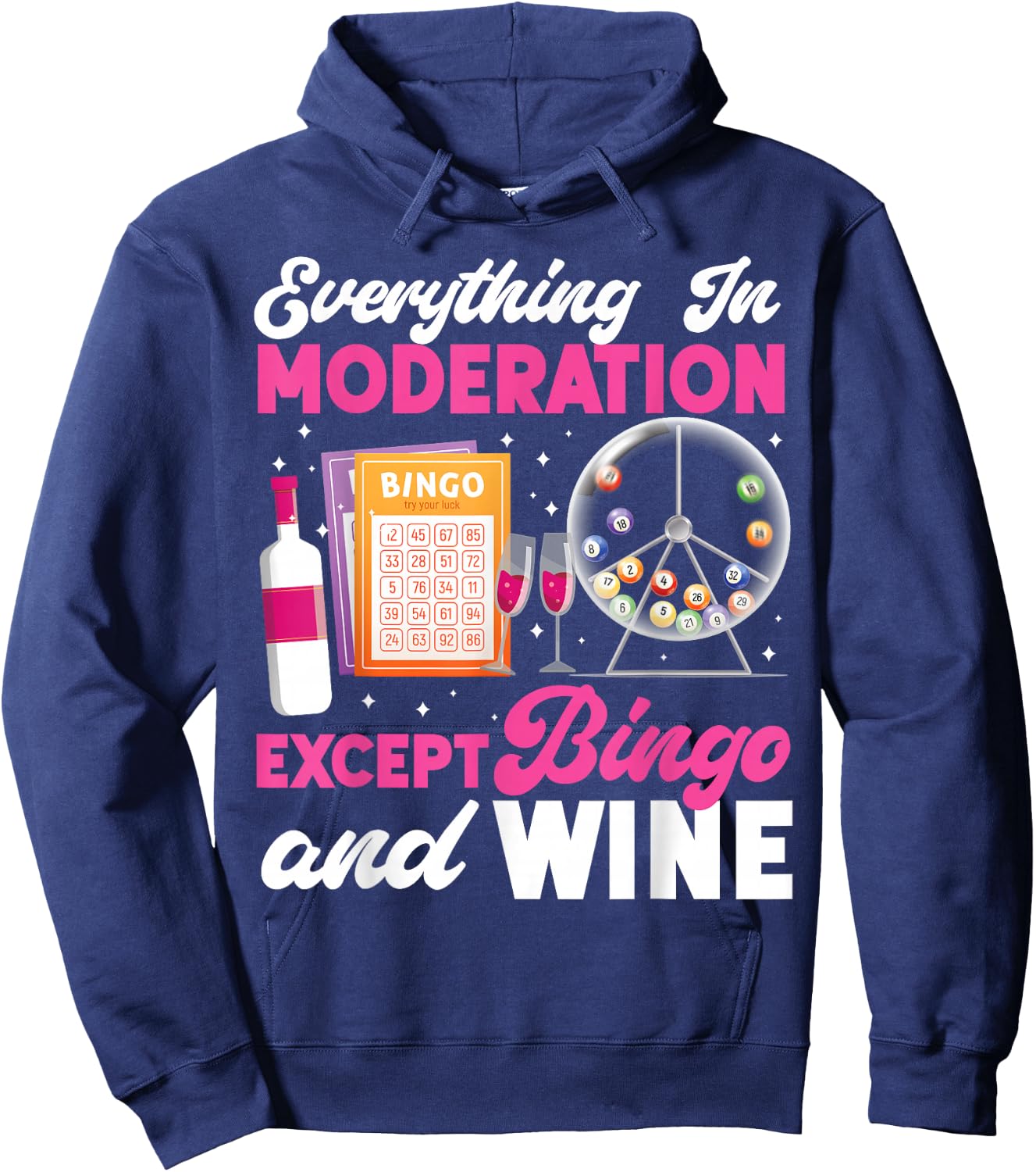 Bingo Player Wine Everything In Moderation Except Bingo And Hoodie - Hoodie | Navy