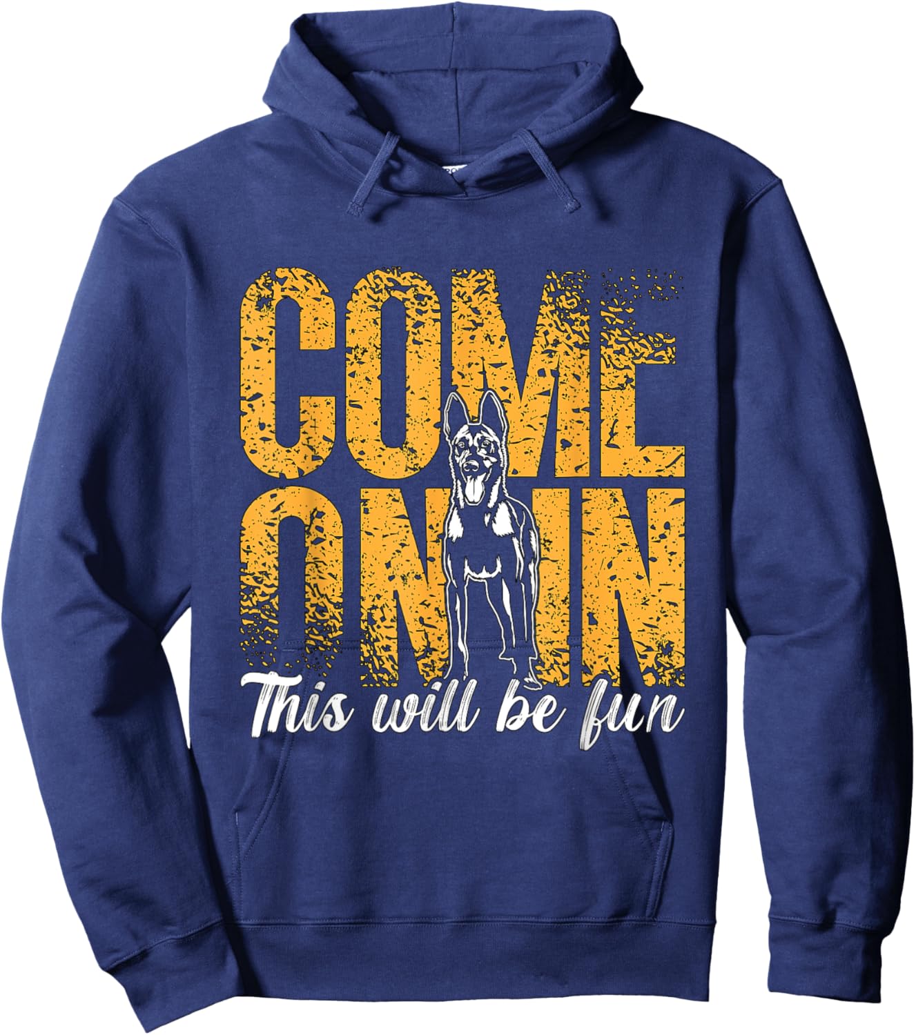 Come On In This Will Be Fun Dog Lovers Belgian Malinois Hoodie - Hoodie | Navy