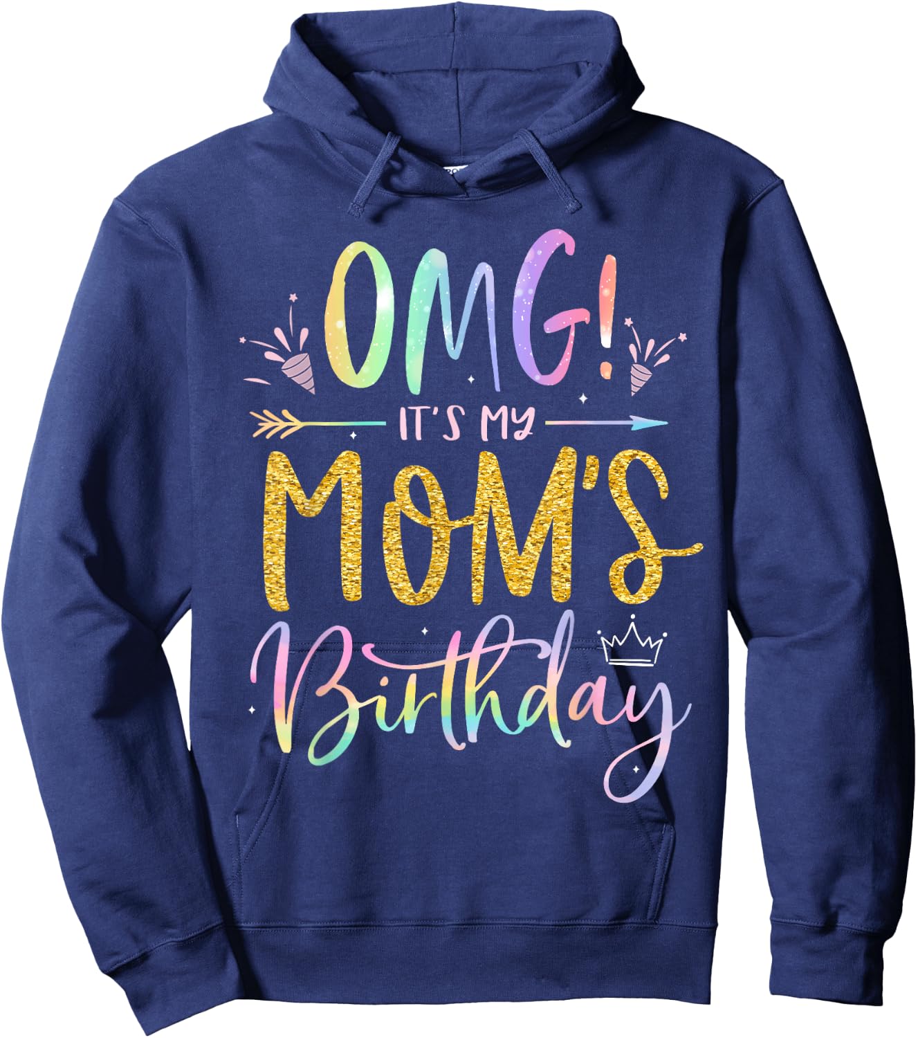 OMG It's My Mom's Birthday Happy BDay Mother Tie Dye Hoodie - Hoodie | Navy