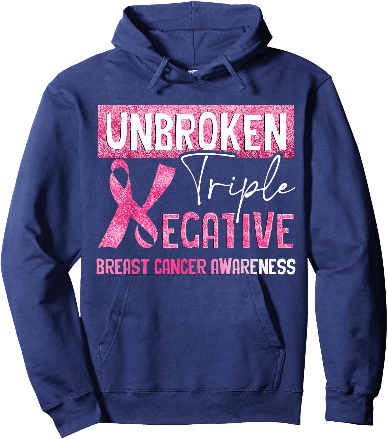 Unbroken Triple Negative Breast Cancer Awareness Gifts Hoodie - Hoodie | Navy