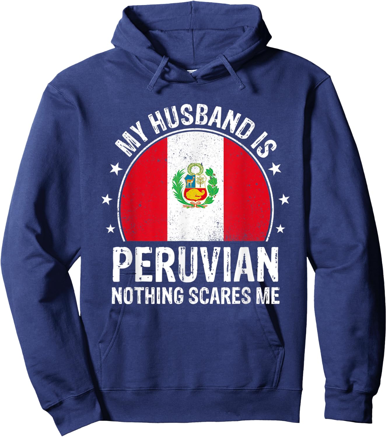 My Husband Is Peruvian Nothing Scares Me Peruvian Husband Hoodie - Hoodie | Navy