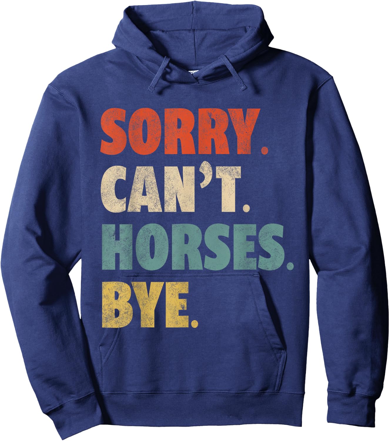 Sorry Can't Horses Bye Funny Riding Equestrian Vintage Hoodie - Hoodie | Navy