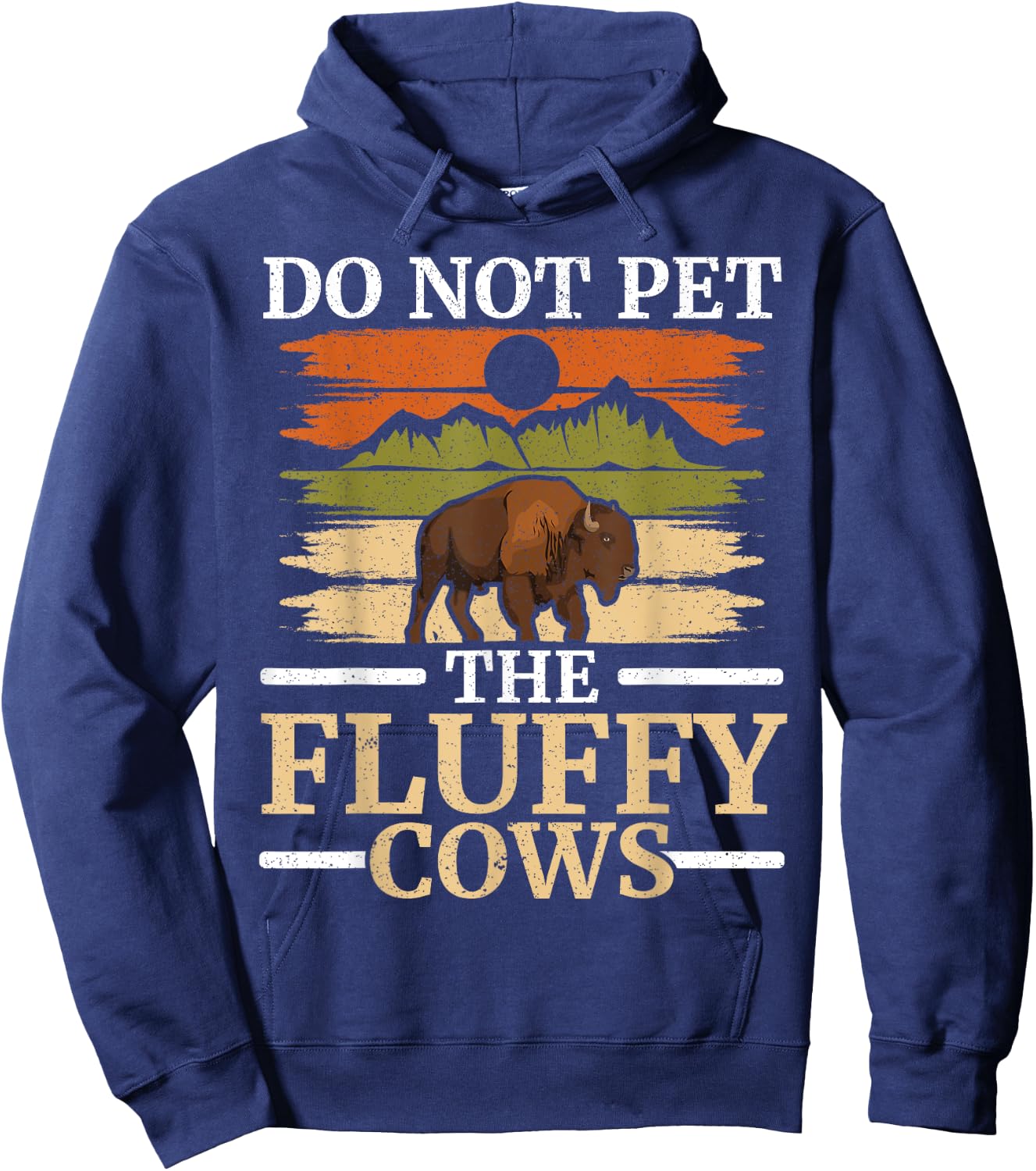 Do Not Pet The Fluffy Cows Bull Bison Lover Buffalo Hoodie - Hoodie | Navy