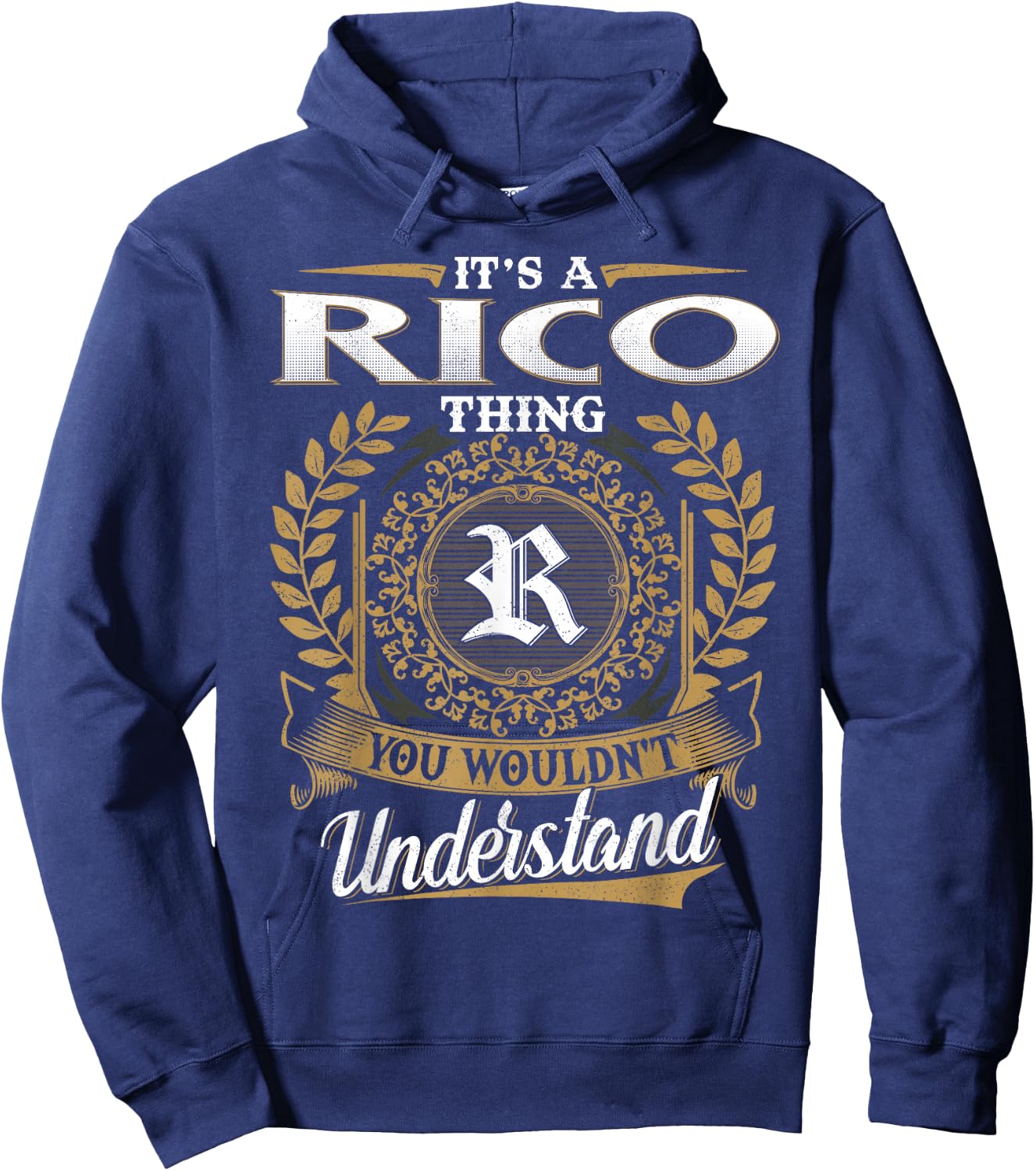 It's A RICO Thing You Wouldn't Understand Name Classic Hoodie - Hoodie | Navy