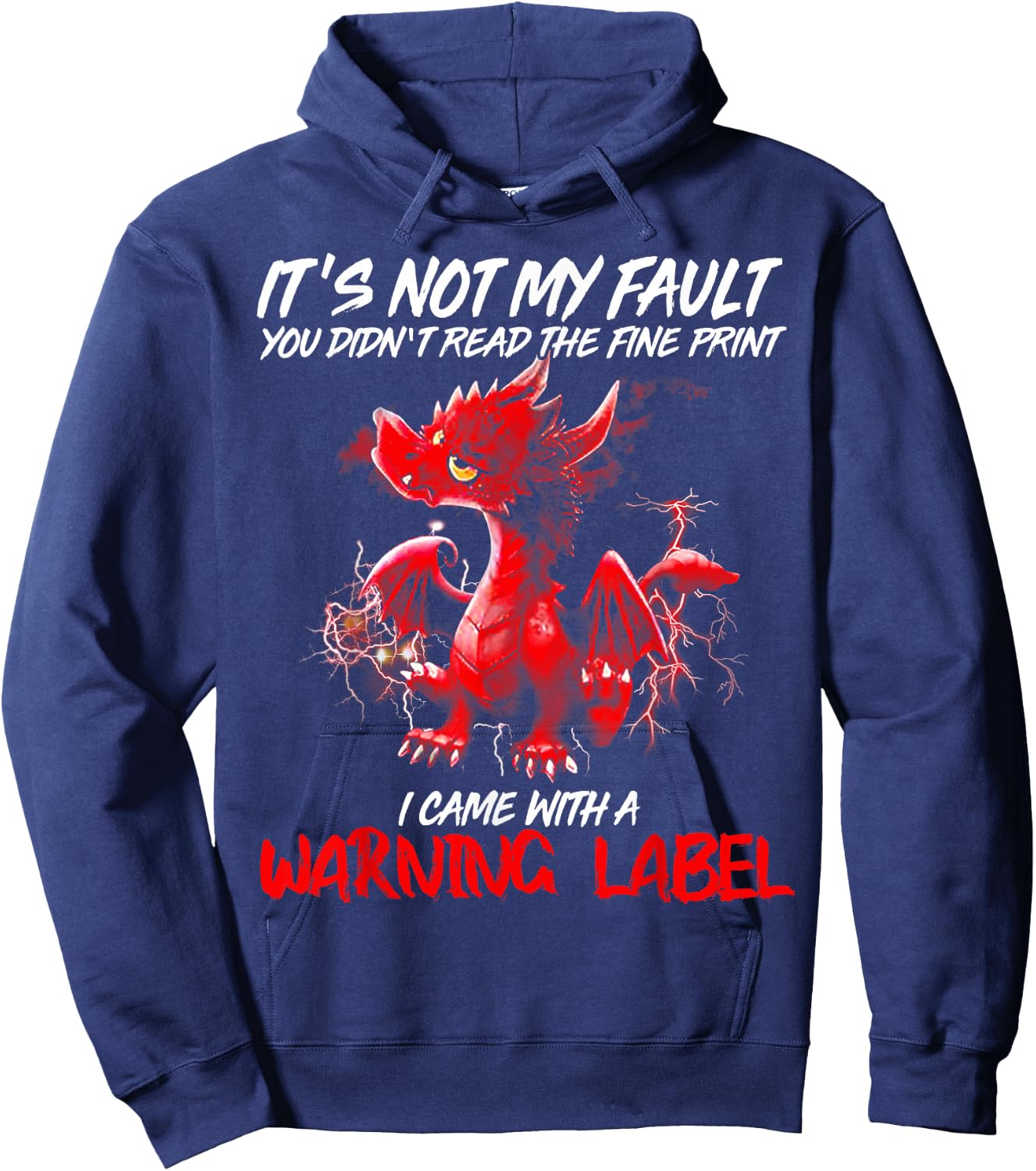 Dragon It's Not My Fault You Didn't Read the Fine Print Hoodie - Hoodie | Navy