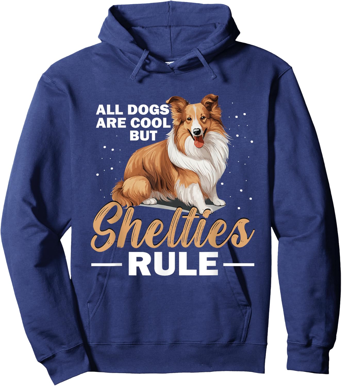Shetland Sheepdog Dog - All Dogs Are Cool But Shelties Rule Women Kids Hoodie - Hoodie | Navy
