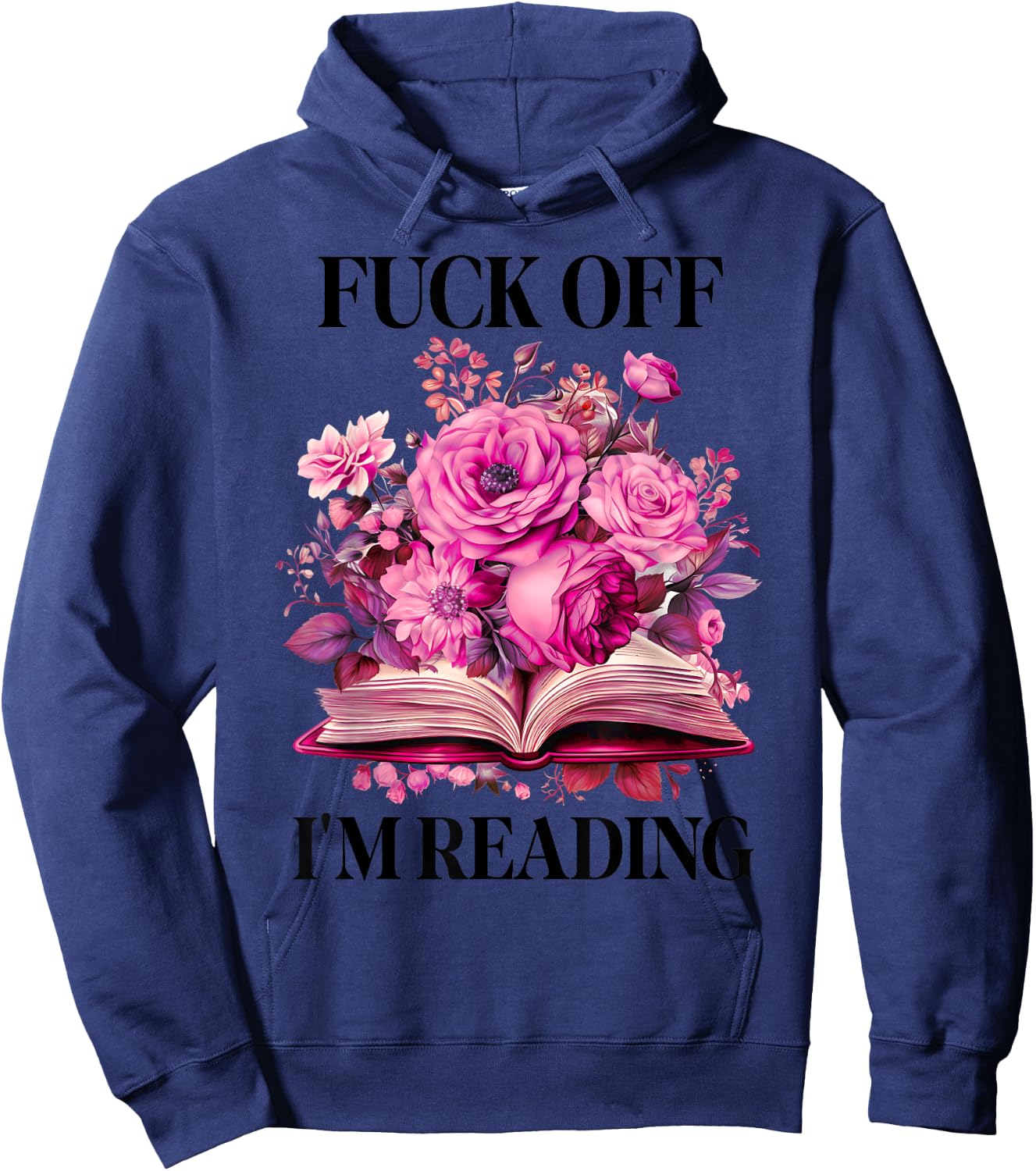 Floral Book Smut Slut Read Smutty Books Fuck Off I'm Reading Hoodie - Hoodie | Navy