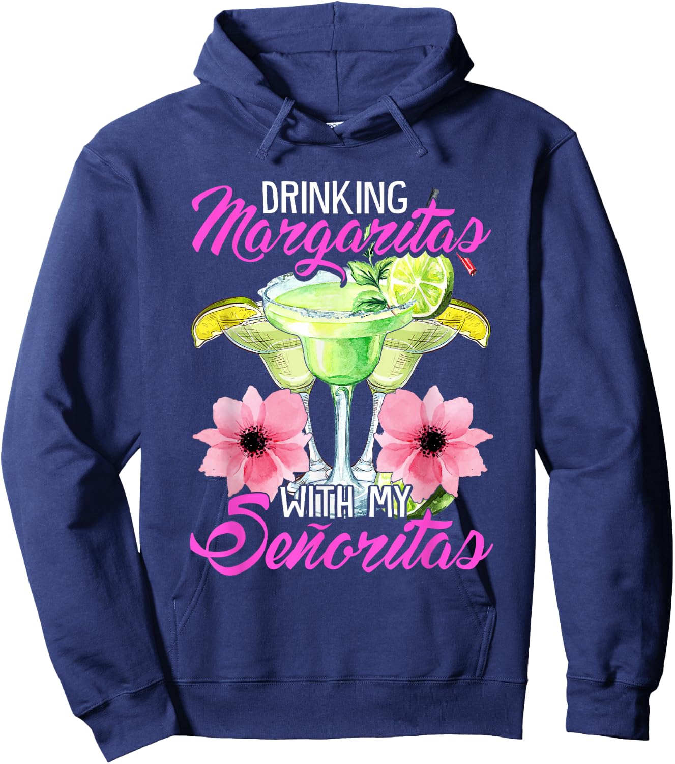 Drinking Margaritas With My Senoritas, Cute Drinking Ladies Hoodie - Hoodie | Navy
