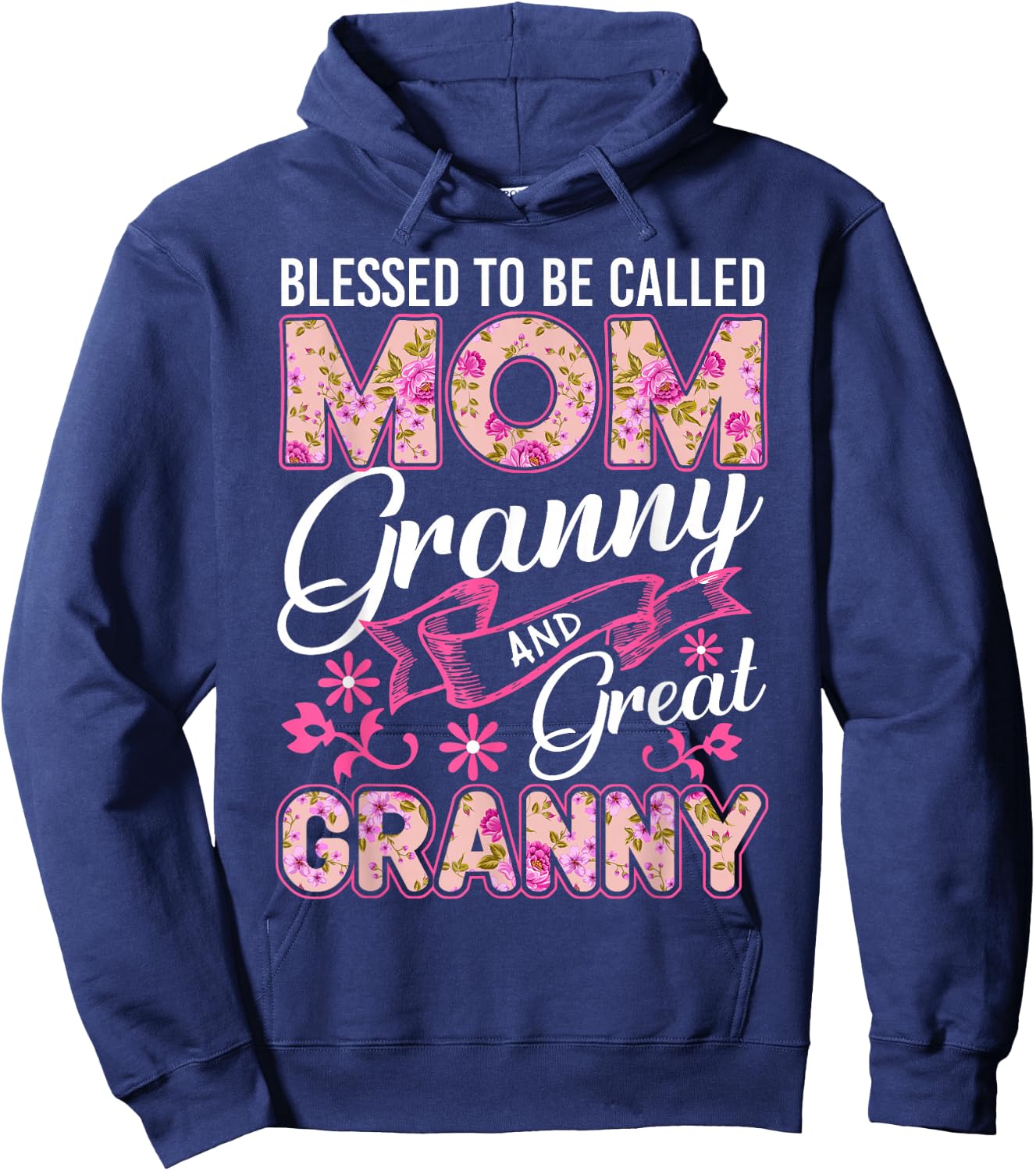 Blessed To Be Called Mom Granny And Great Granny Mothers Day Hoodie - Hoodie | Navy