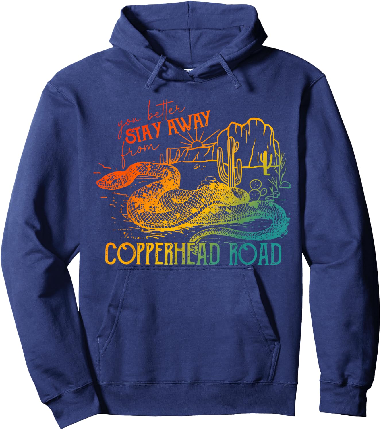 You Better Stay Away From Copperhead Road Design Hoodie - Hoodie | Navy