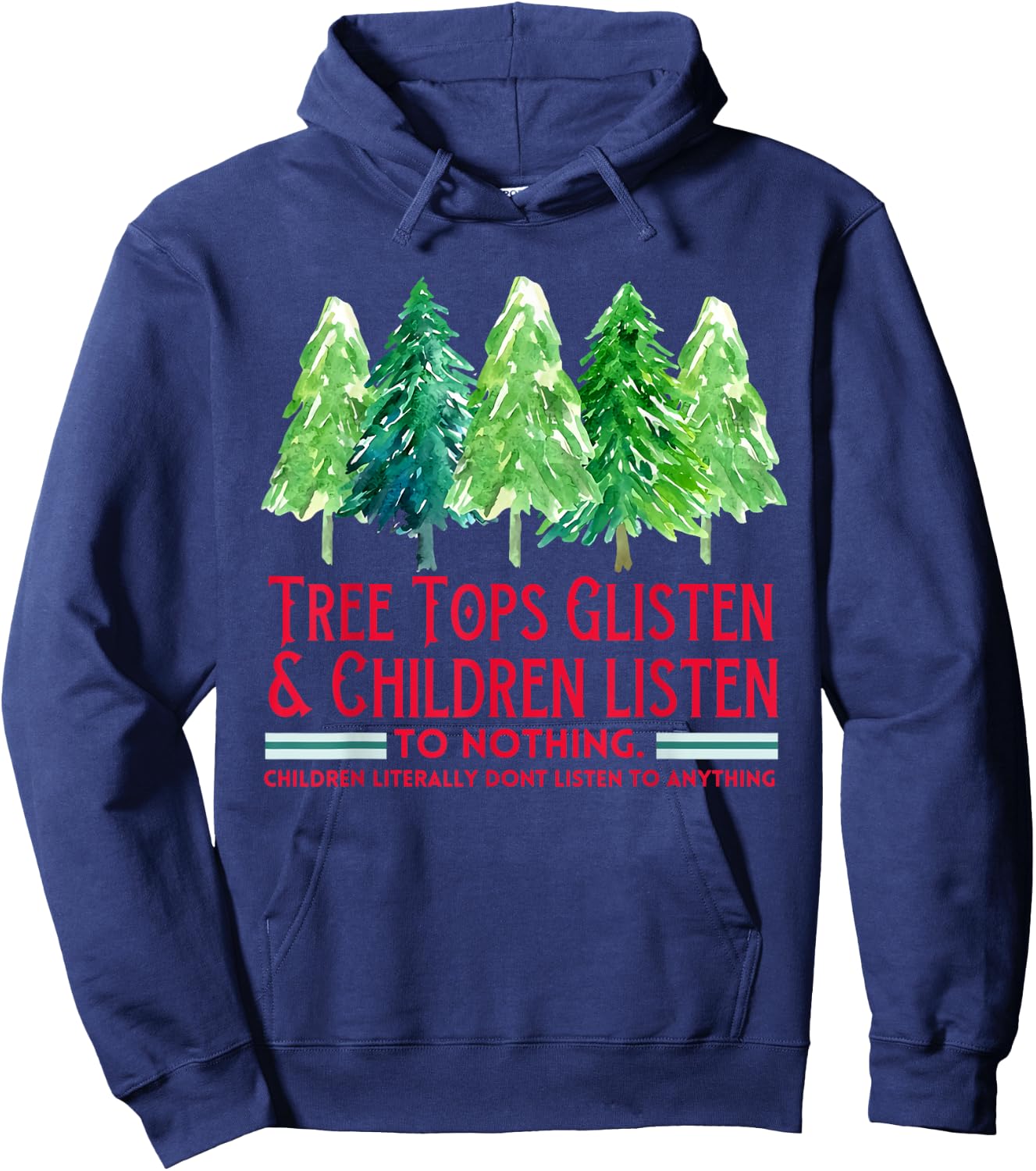 Tree Tops Glisten And Children Listen To Nothing Xmas Tree Hoodie - Hoodie | Navy