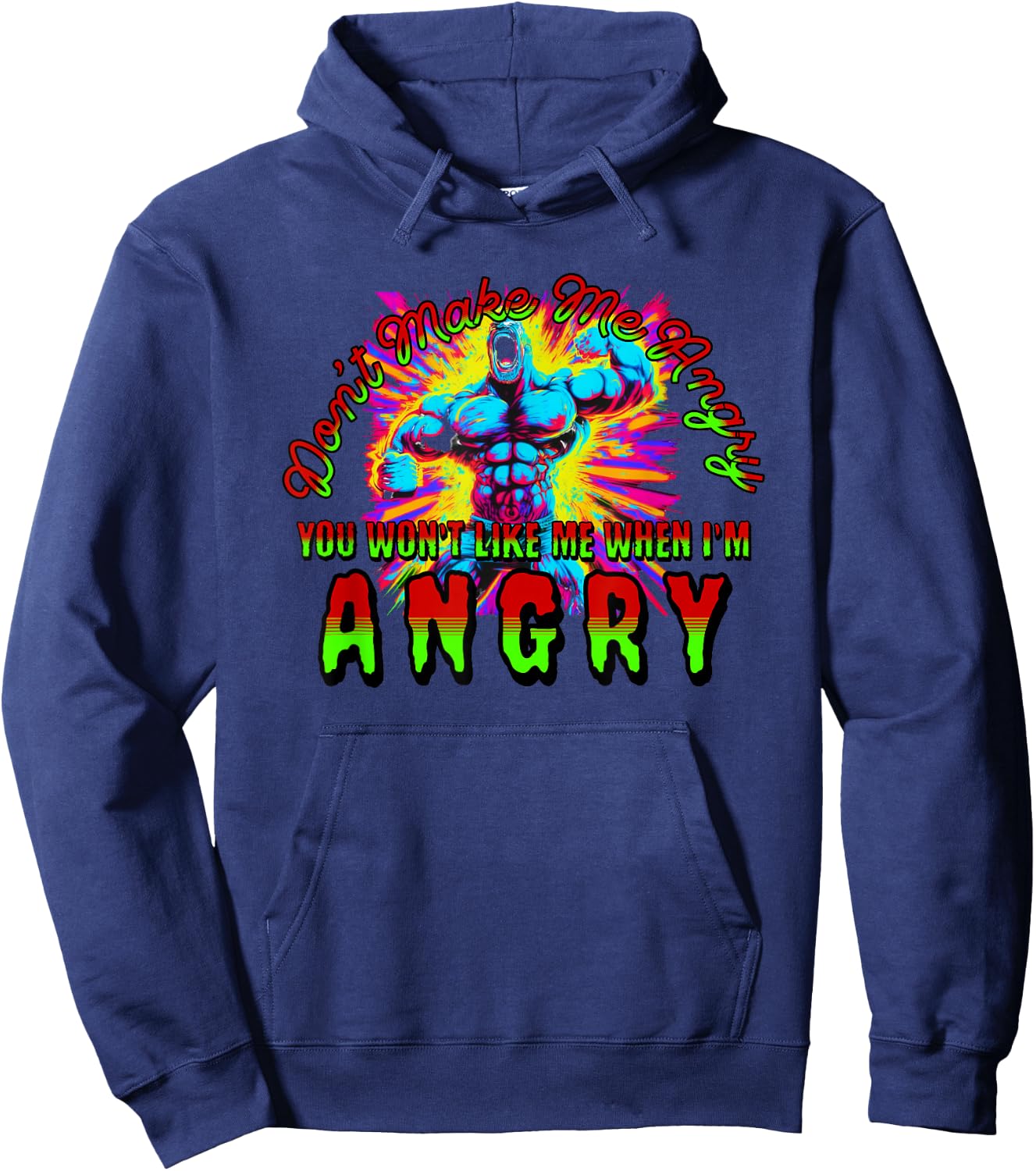 Don't Make Me Angry You Wouldn't Like Me When I'm Angry Hoodie - Hoodie | Navy