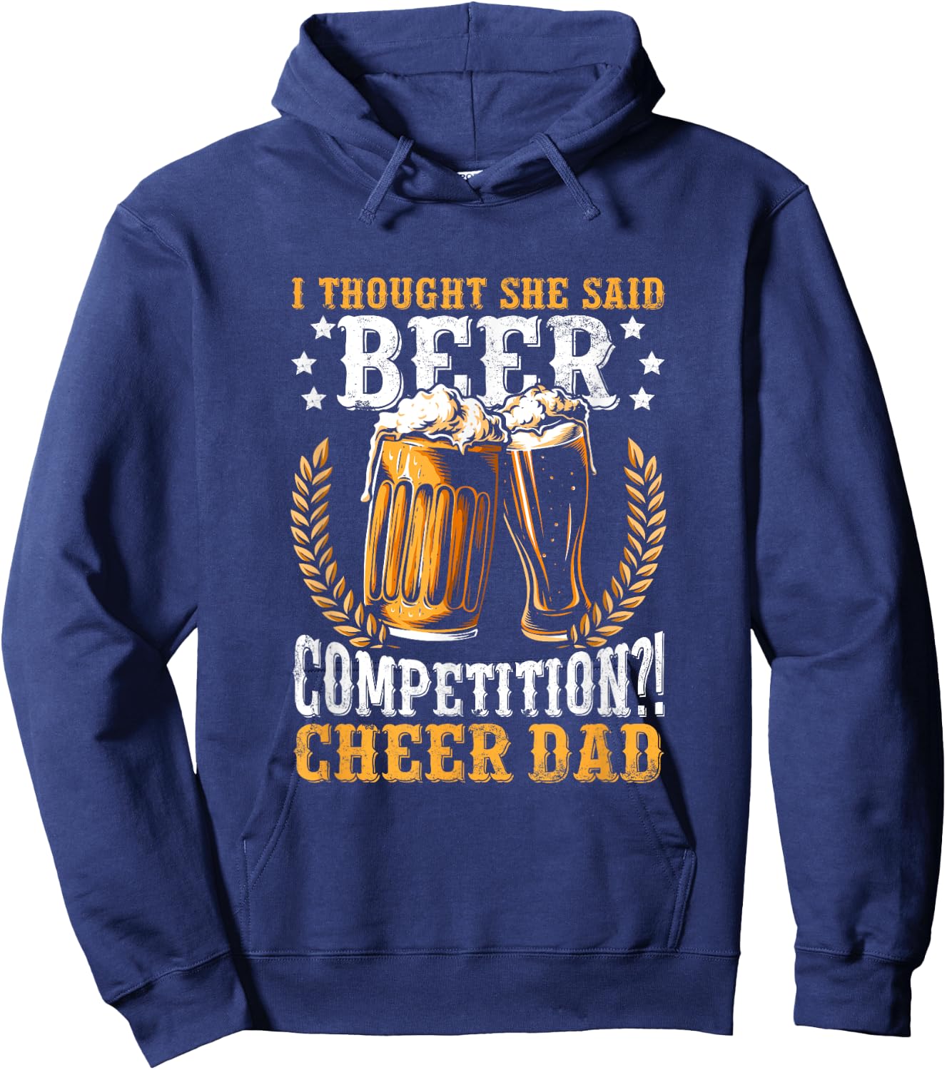 I Thought She Said Beer Competition Funny Cheer Dad Hoodie - Hoodie | Navy