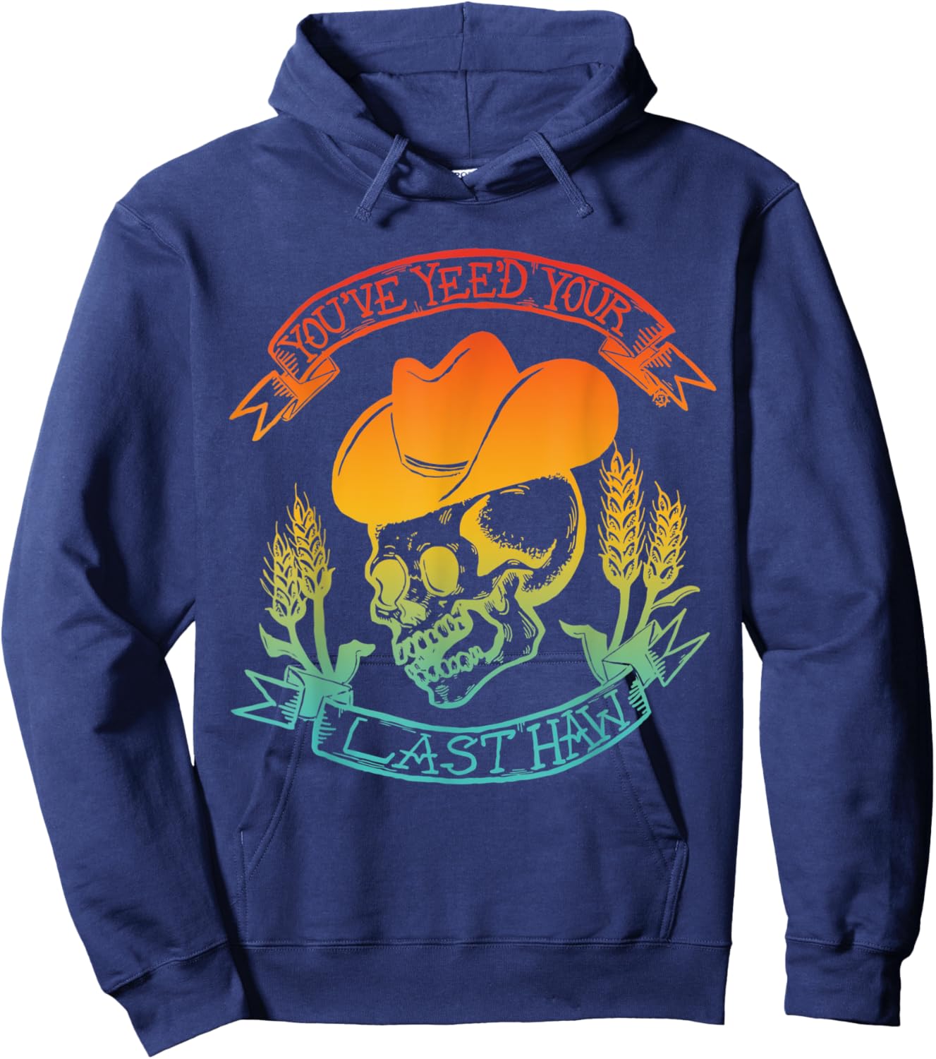 You've Yee'd Your Last Haw Skeleton Vintage Quote Hoodie - Hoodie | Navy