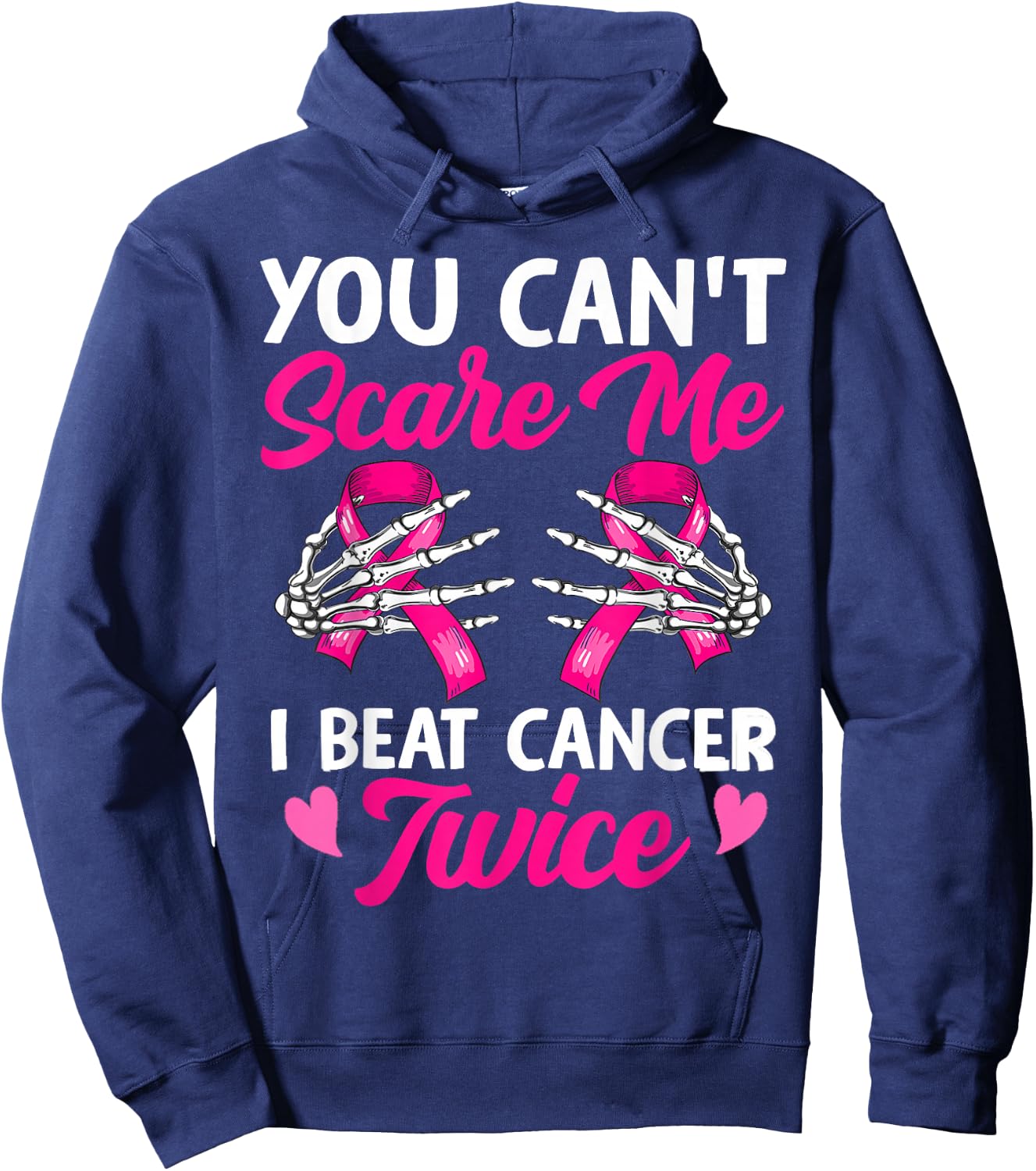 You Can't Scare Me I Beat Cancer Twice Breast Cancer Ribbon Hoodie - Hoodie | Navy