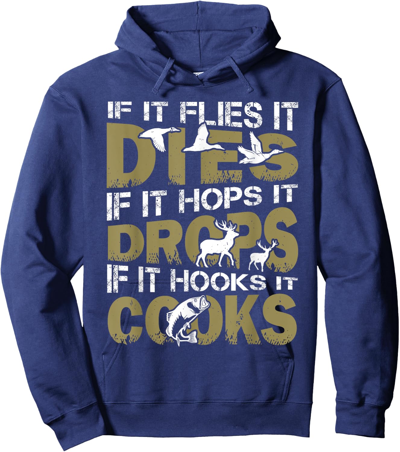 If It Flies It Dies If It Hops It Drops If It Hooks It Cooks Hoodie - Hoodie | Navy