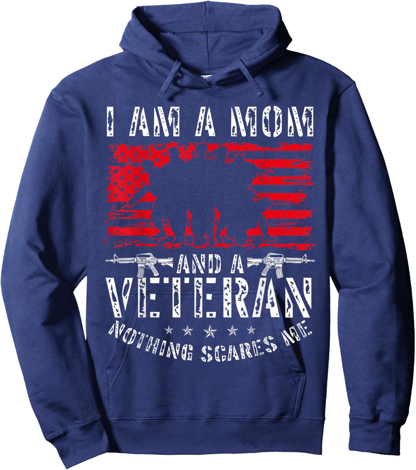 I Am A Mom And A Veteran Nothing Scares Me Veteran Hoodie - Hoodie | Navy