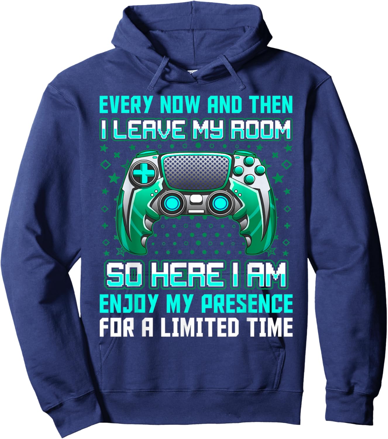 Every Now And Then I Leave My Room Funny Gamer Gaming Hoodie - Hoodie | Navy